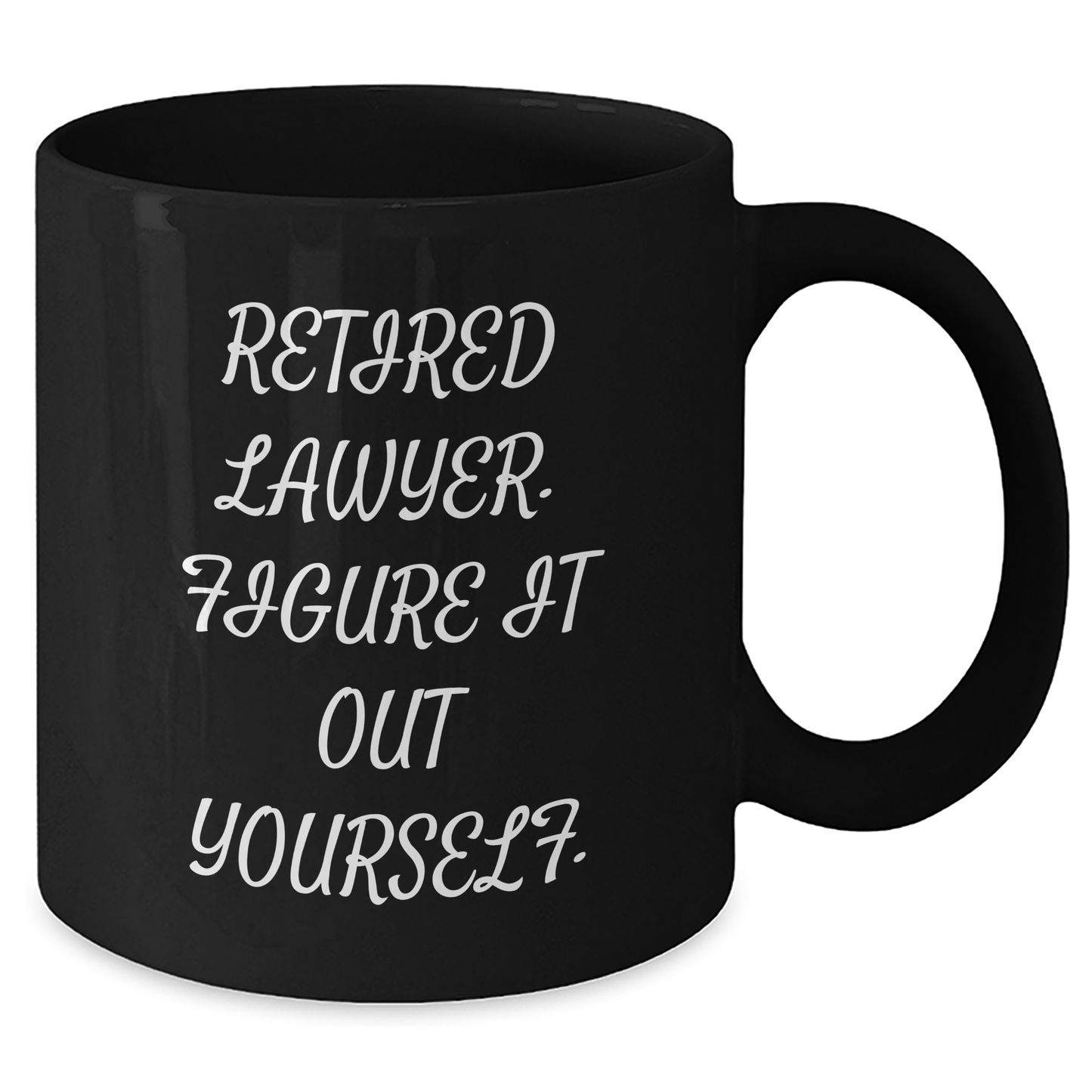 Funny Lawyer Quote Gifts for Her - Black Coffee Mug, 'Retired Lawyer. Figure It Out Yourself.' - Unique Mother's Day Unique Gifts from Family, Friends, or Coworkers - Additional