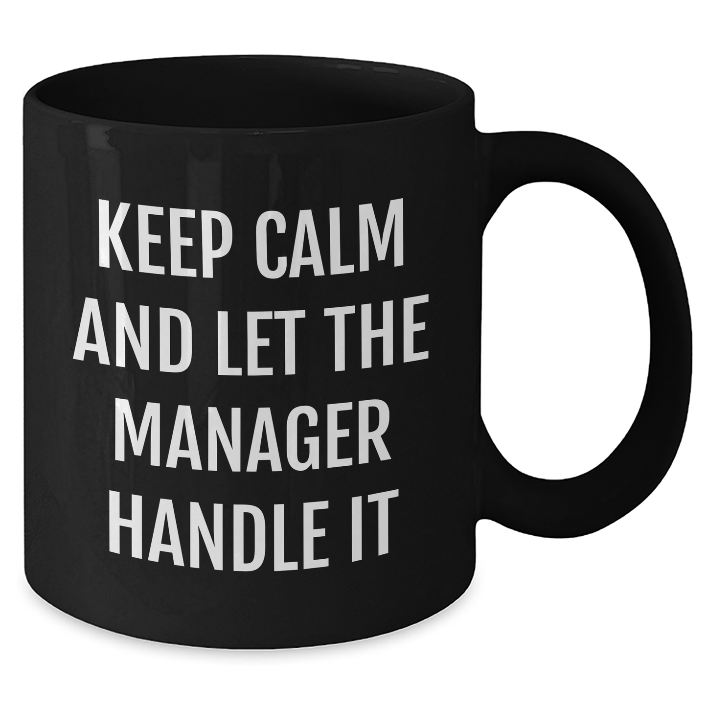 Funny Manager Gifts for Mom - Keep Calm And Let Manager Handle It Black Coffee Mug, Microwave and Dishwasher Safe, 11oz or 15oz, Gifts from Men or Women to Manager - Additional