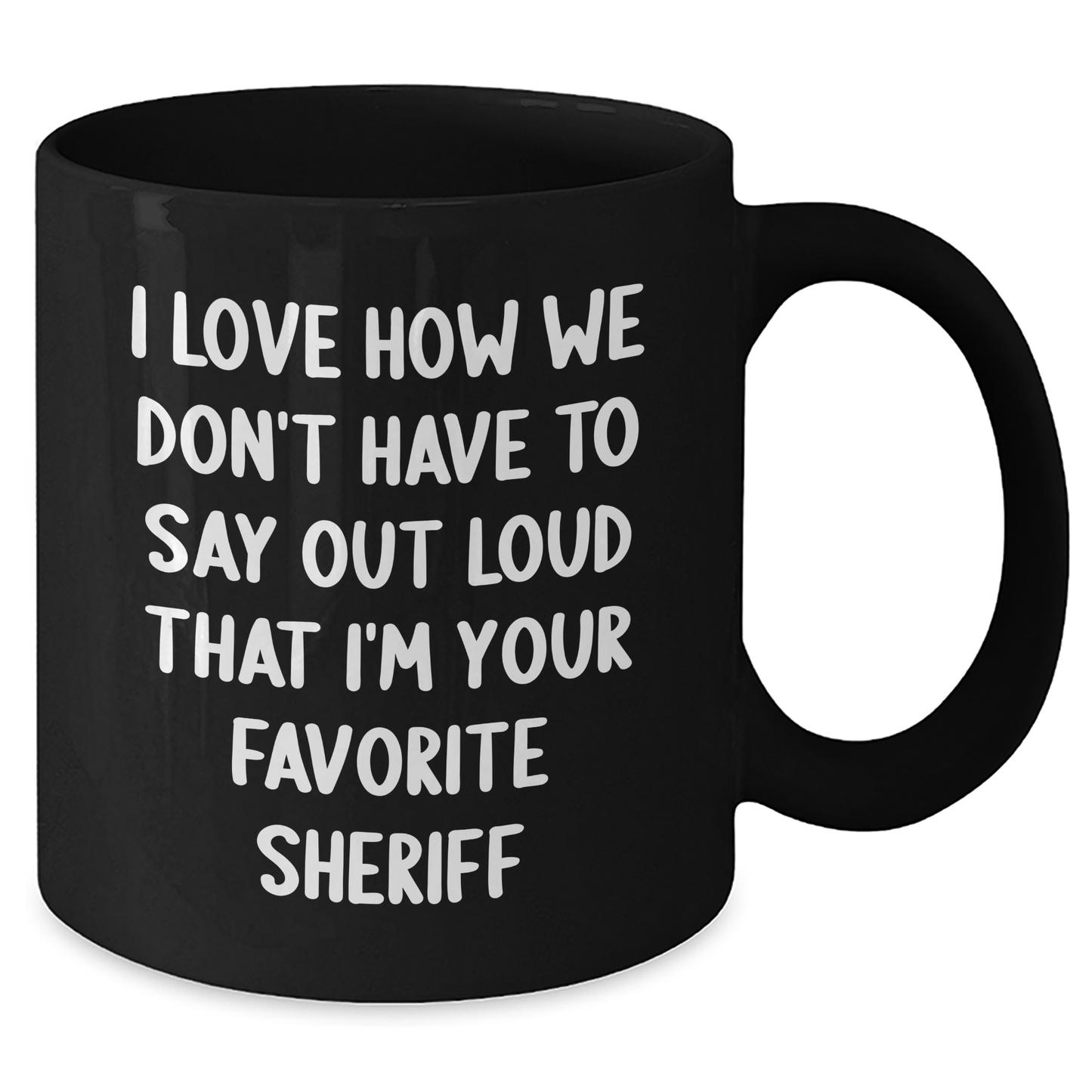 Funny Sheriff Gifts, Sheriff Quotes Black Coffee Mug, Gifts from Mom to Favorite Sheriff, Perfect Sheriff Gifts for Men on Mother's Day - Additional