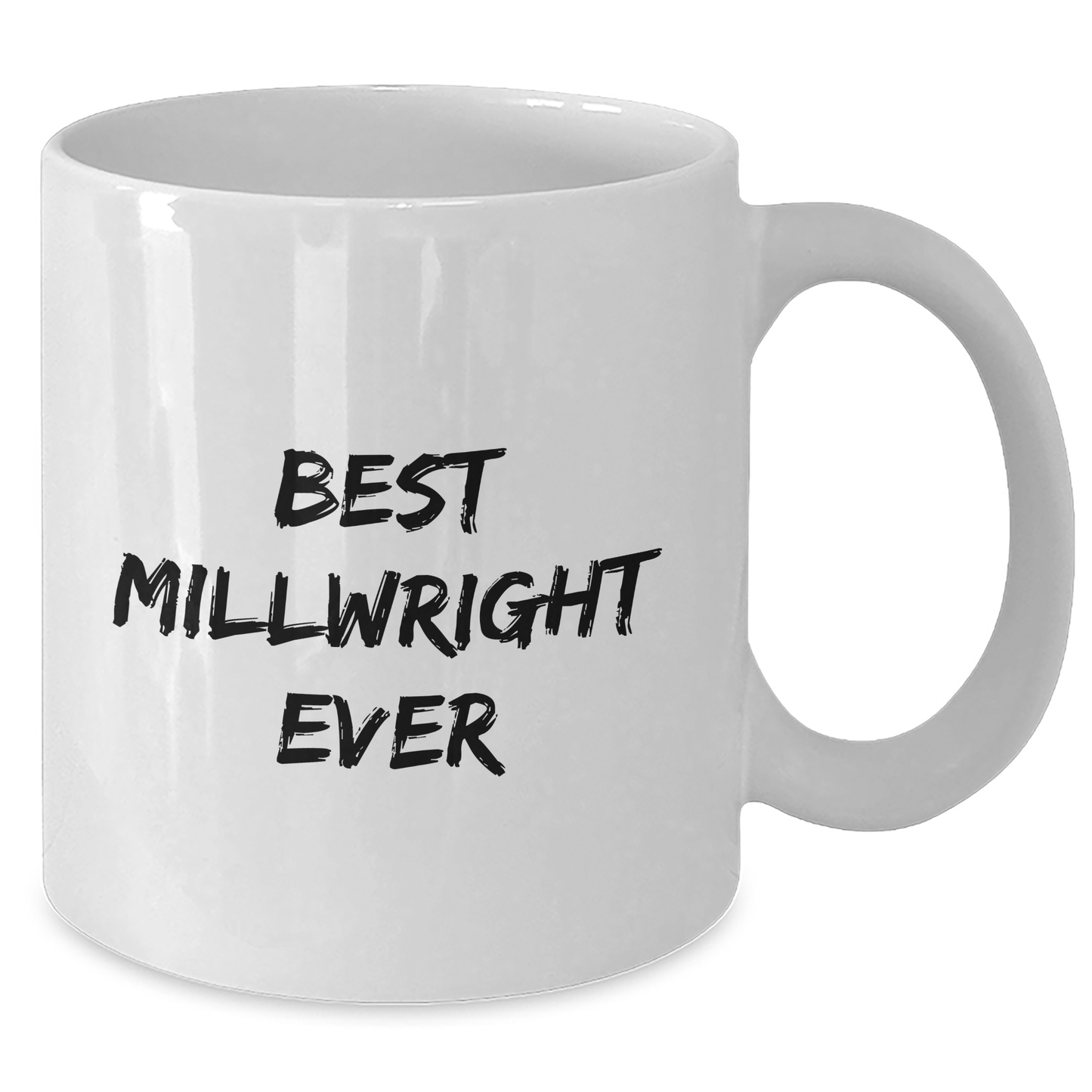 Funny Millwright Gifts from Friends - 'Best Millwright Ever' Quote White Coffee Mug for Mother's Day - Unique Gifts for Millwrights - Additional