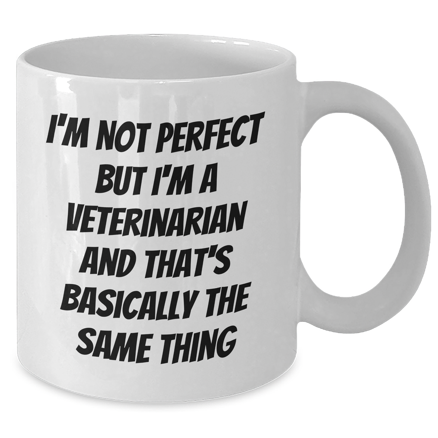 Funny Veterinarian Gifts for Mom's Day, I'm Not Perfect But I'm A Veterinarian And That's Basically The Same Thing White Coffee Mug, Gifts from Family for Mother's Day Unique Gifts - Additional