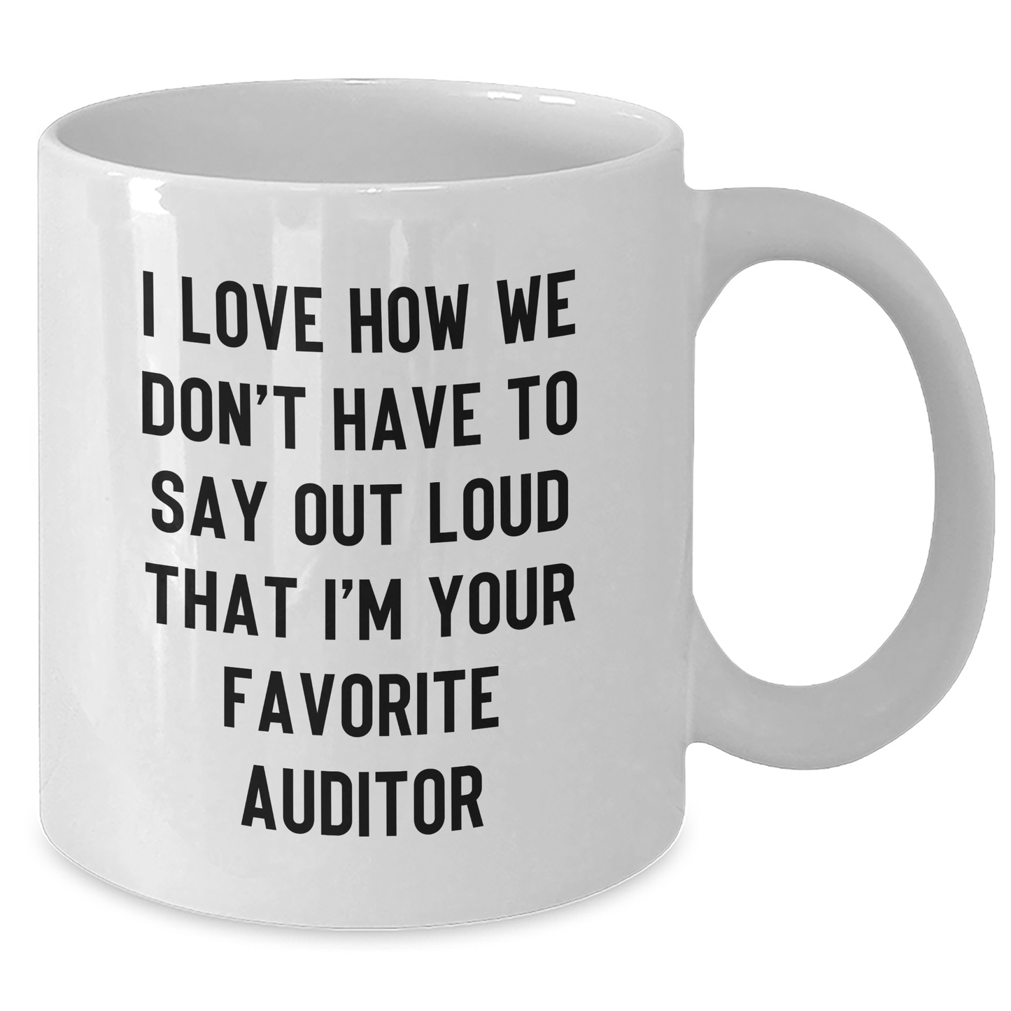 Funny Auditor Gifts from Family for Favorite Auditor - White Coffee Mug, 11oz or 15oz Capacity, Microwave and Dishwasher Safe - Additional