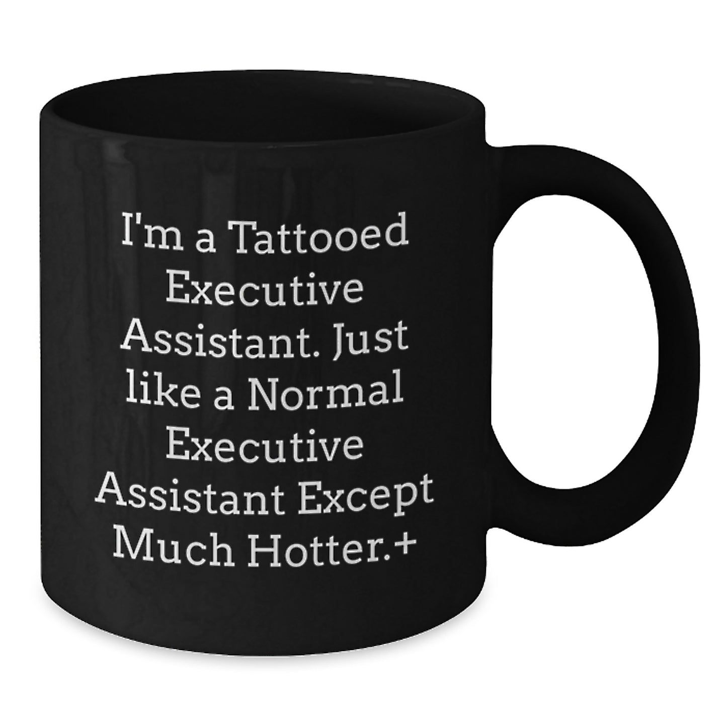 Executive Assistant Gifts, Funny Quote, Black Coffee Mug, Graduation Unique Gifts from Friends to Executive Assistants - Additional