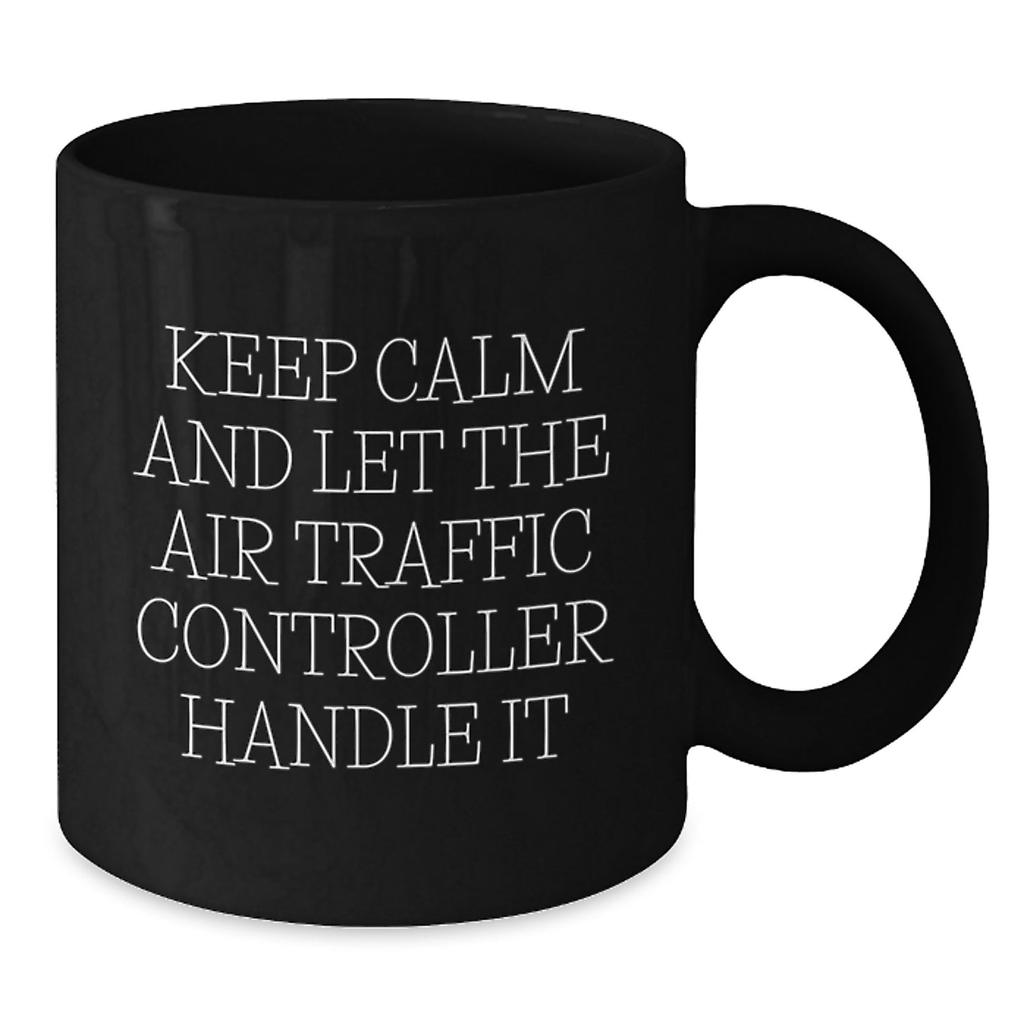 Funny 'Keep Calm And Let The Air Traffic Controller Handle It' Air Traffic Controller Gifts from Friends for Birthday Unique Gifts - Additional