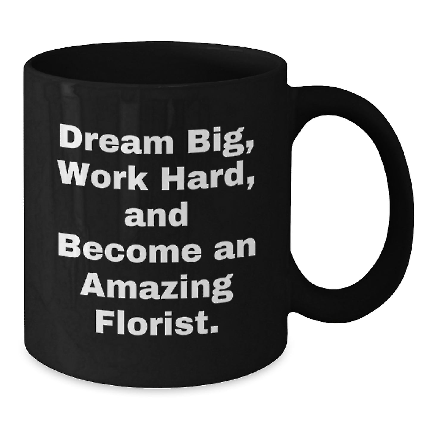 Funny Inspirational Gifts from Florists for Friends and Family Black Coffee Mugs 11oz or 15oz - Additional