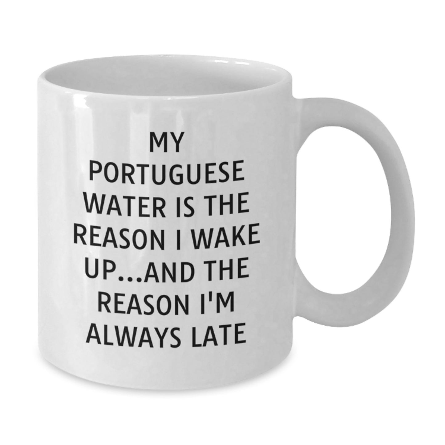 Funny Portuguese Water Dog Lover Gifts for Men from Friends - My Portuguese Water Is The Reason I Wake Up... White Coffee Mug - Additional