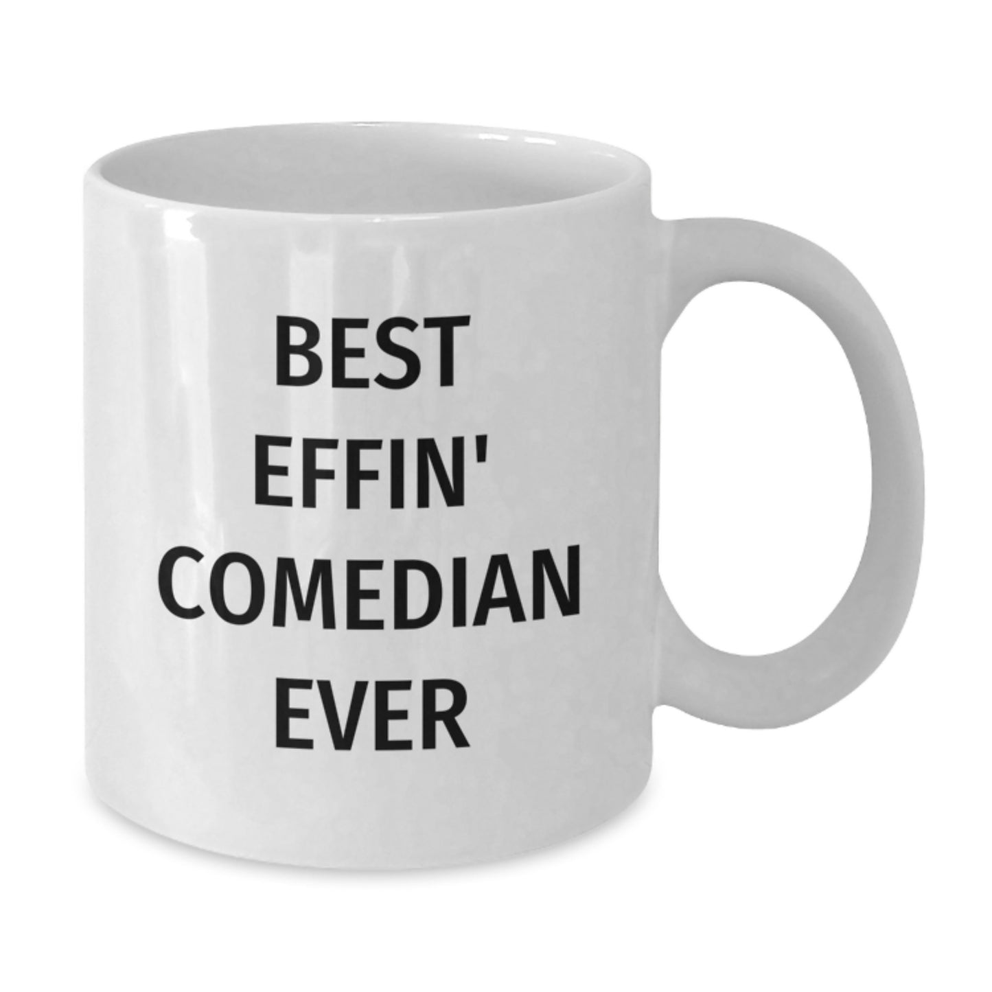 Funny Gifts for Comedian Friends from Family - Best Effin' Comedian Ever White Coffee Mug - Additional