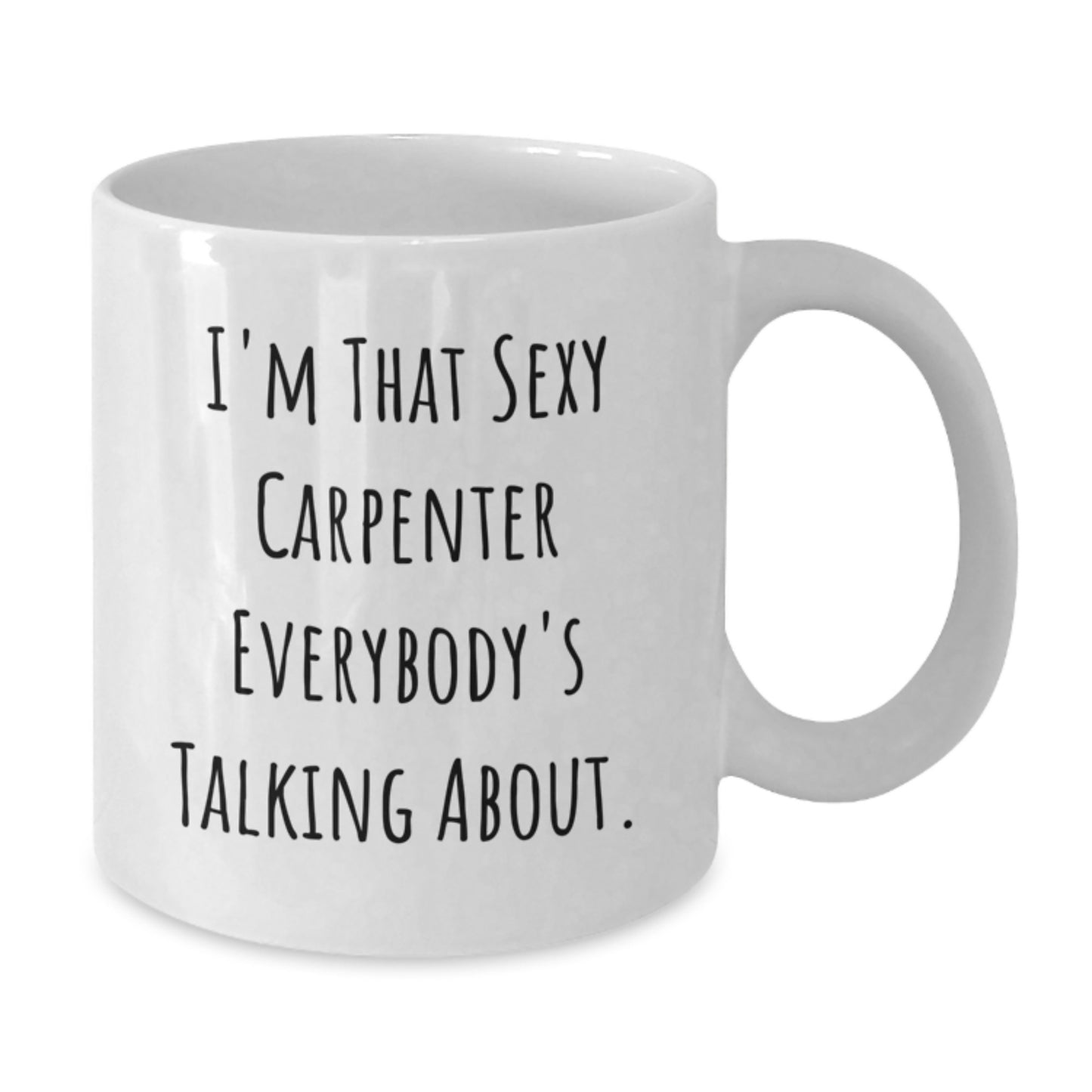Funny Carpenter Humor White Coffee Mug Gifts from Men to Carpenter Friends - Additional