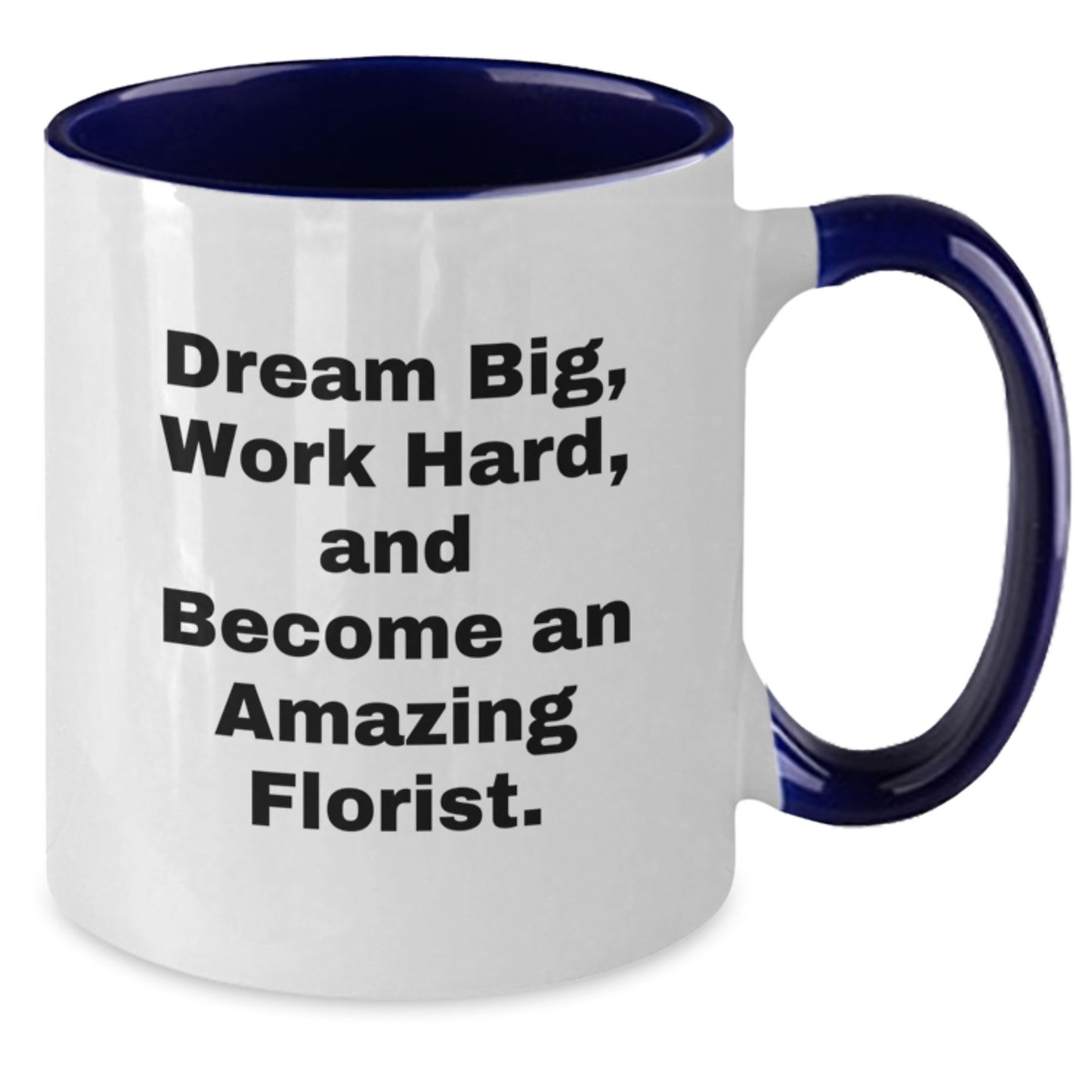 Inspirational Florist Gifts from Friends for Men or Women Florist Two Tone Coffee Mug - Additional