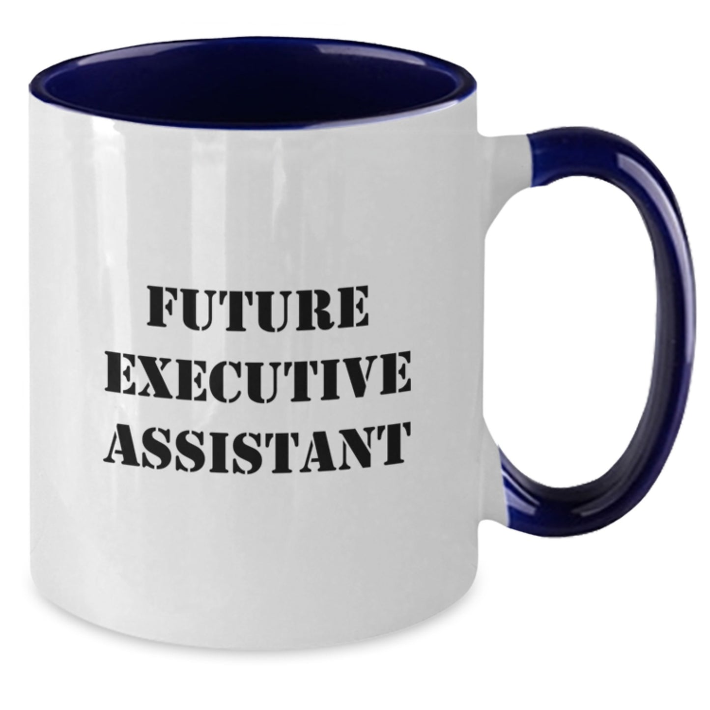 Executive Assistant Gifts from Men - Funny Two Tone Coffee Mug, Future Executive Assistant, Christmas Unique Gift for Women, Friends, Coworkers, Family - Additional