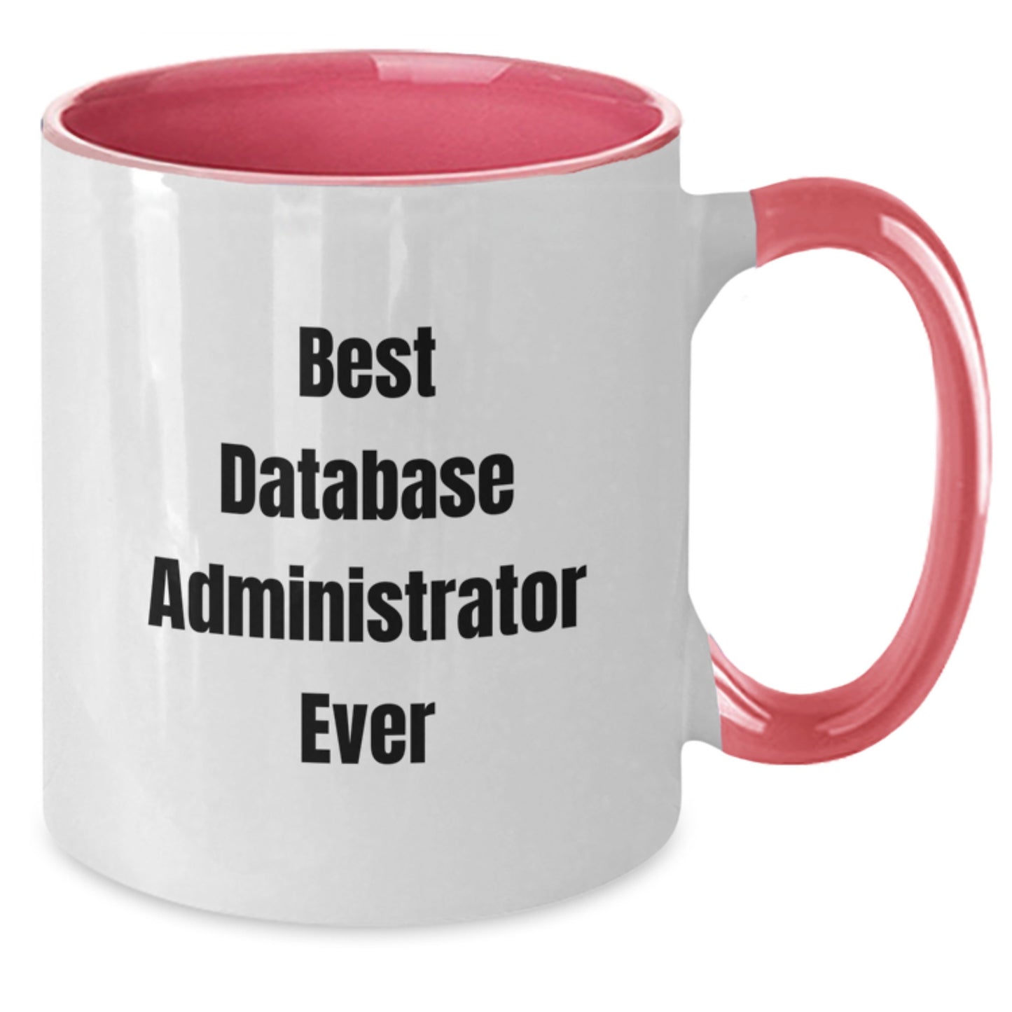 Funny Database Administrator Gifts for Men - Best Database Administrator Ever Two Tone Coffee Mug for Birthday, Gifts from Men to Database Administrator - Additional