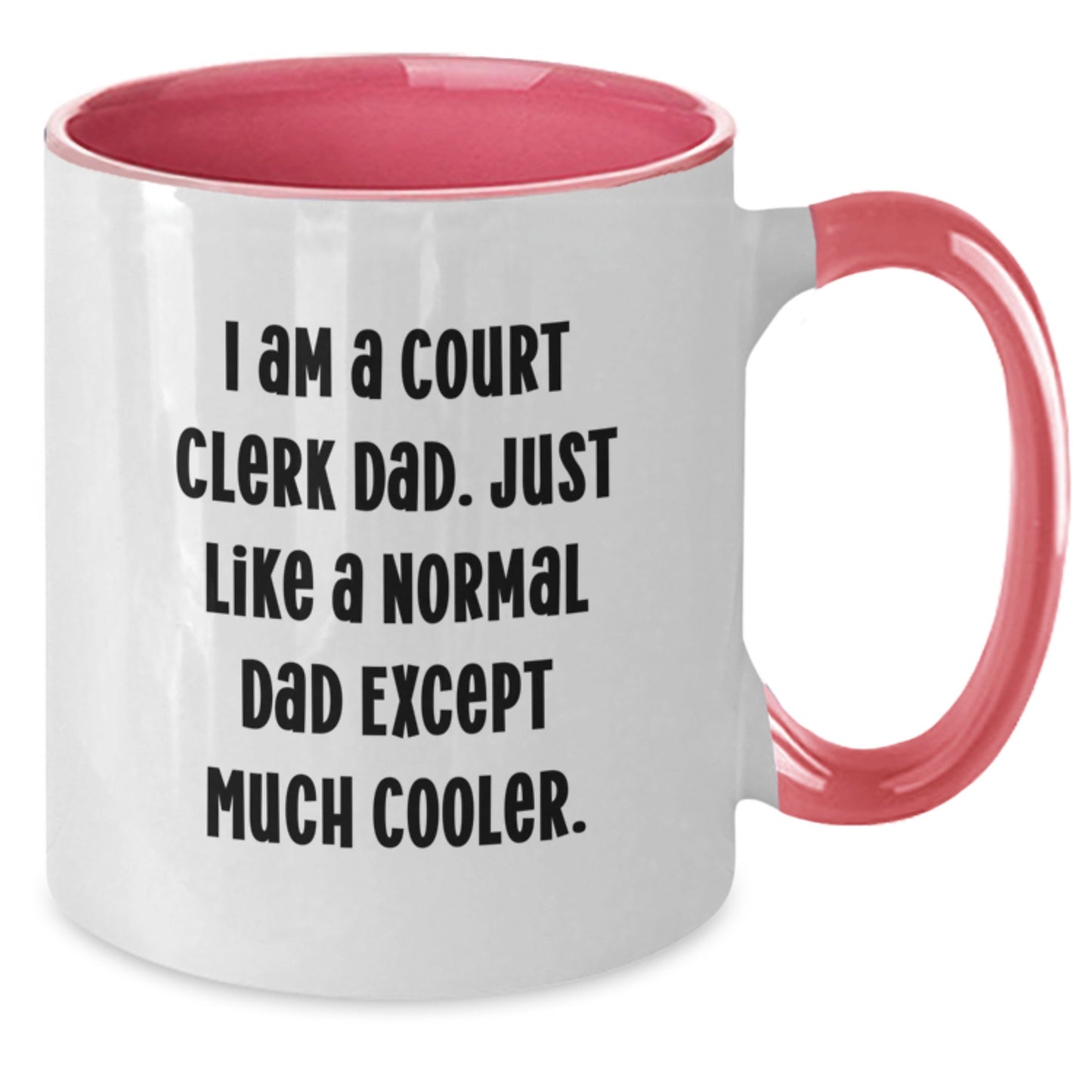 Funny Court Clerk Gifts from Dad - I Am A Court Clerk Dad, Just Like A Normal Dad Except Much Cooler., Graduation Unique Gifts for Court Clerk Men - Additional