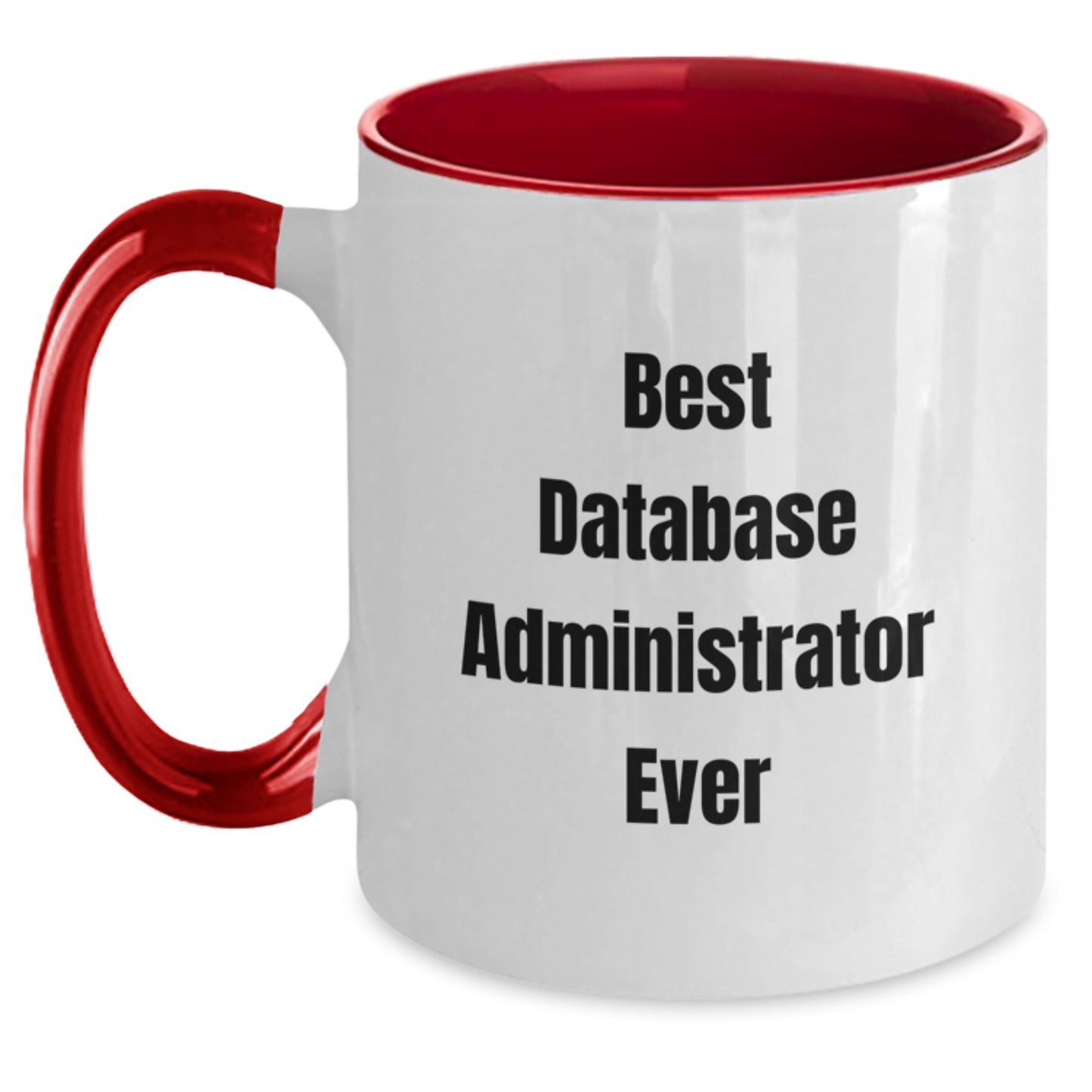 Funny Database Administrator Gifts for Men - Best Database Administrator Ever Two Tone Coffee Mug for Birthday, Gifts from Men to Database Administrator - Main