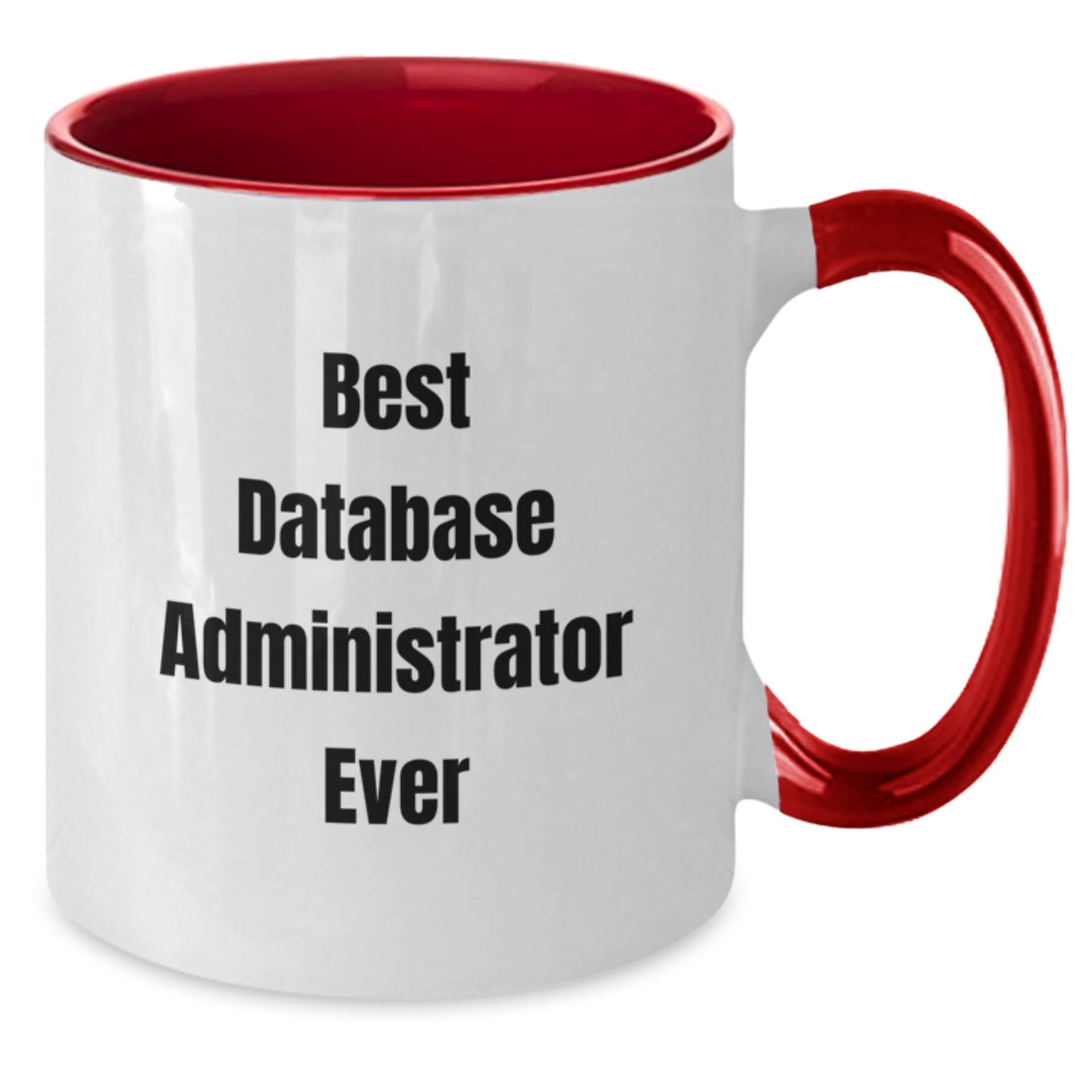 Funny Database Administrator Gifts for Men - Best Database Administrator Ever Two Tone Coffee Mug for Birthday, Gifts from Men to Database Administrator - Additional