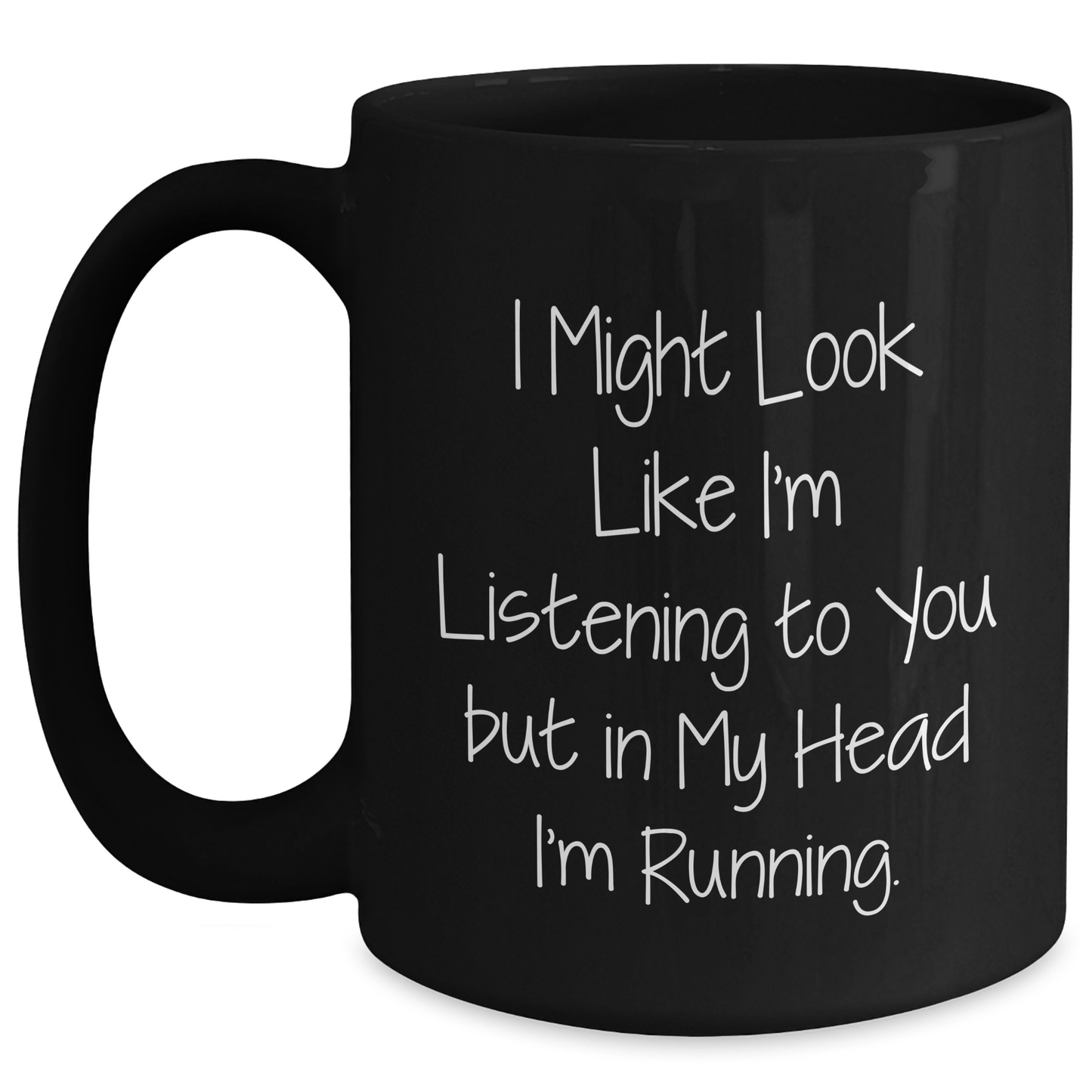 Funny Running Gifts for Her - 'I Might Look Like I'm Listening...' Black Coffee Mug from Mom - Main