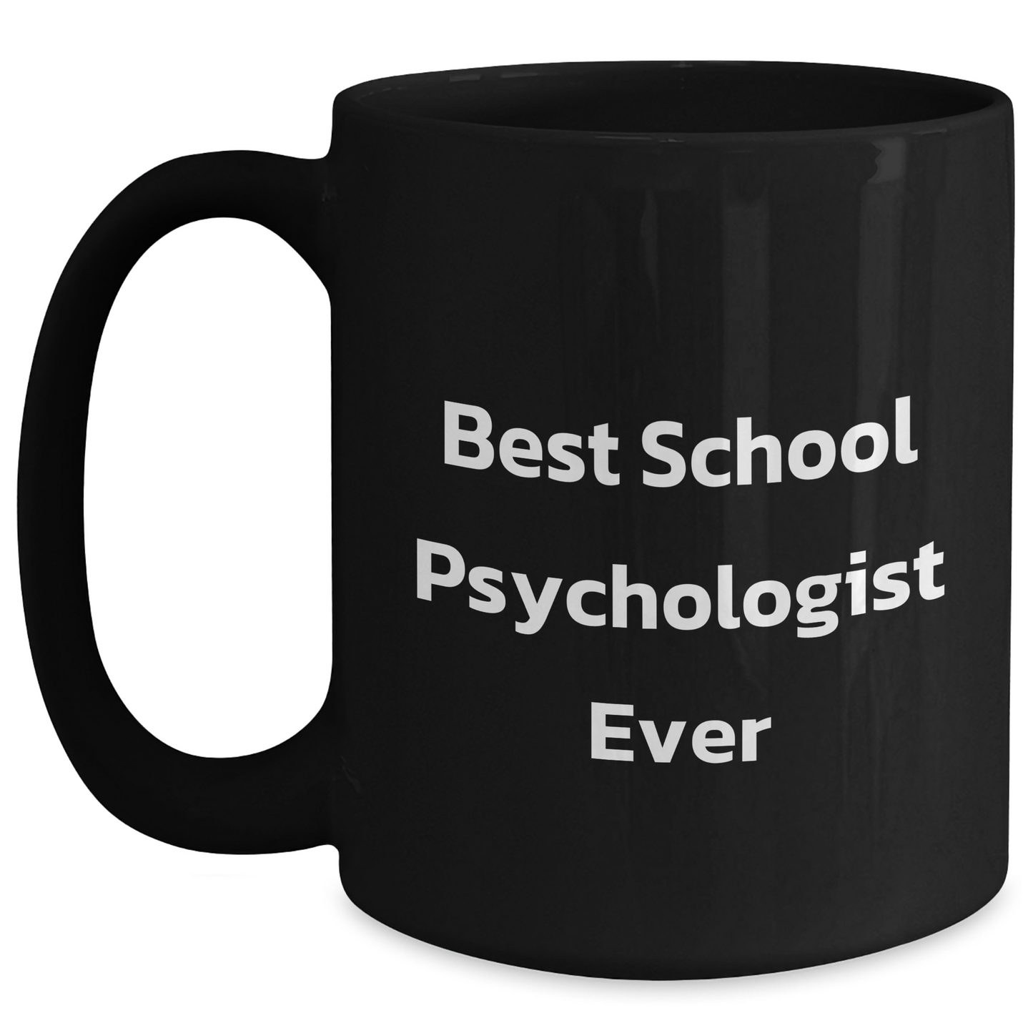 Gifts from Friends for School Psychologists - Best School Psychologist Ever Funny Quote Black Coffee Mug, Mother's Day Unique Gifts for Her - Main