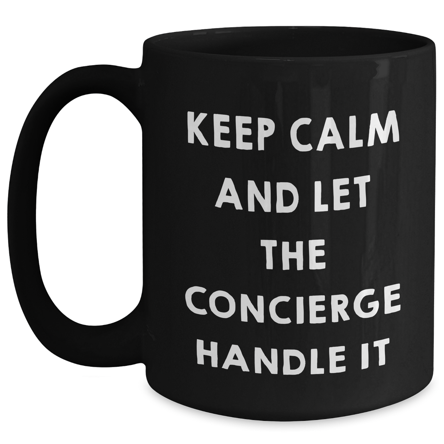 Gifts from Friends - Keep Calm And Let The Concierge Handle It - Black Ceramic Coffee Mug for Concierge Lovers on Mother's Day - Main