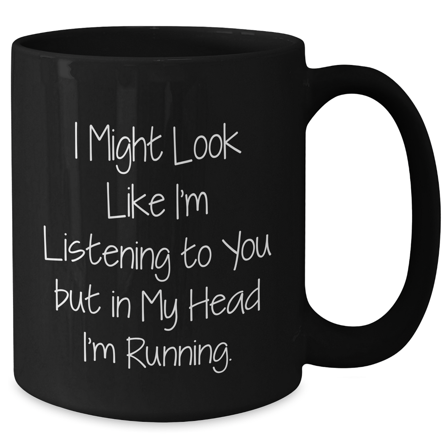 Funny Running Gifts for Her - 'I Might Look Like I'm Listening...' Black Coffee Mug from Mom - Additional
