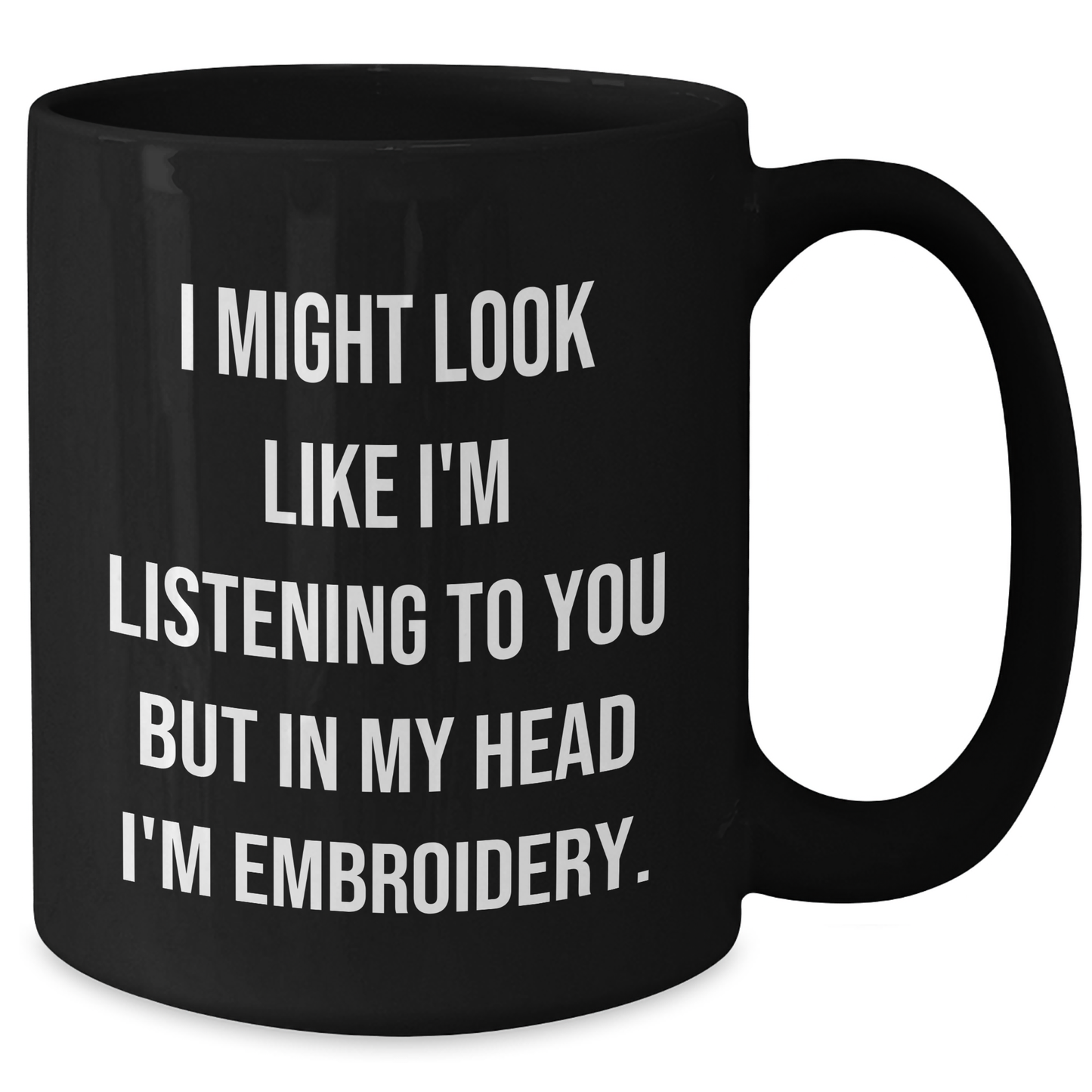 Embroidery Funny Quote Gifts from Mom to Daughter, Black Coffee Mug, Mother's Day Unique Gifts for Her, I Might Look Like I'm Listening - Additional