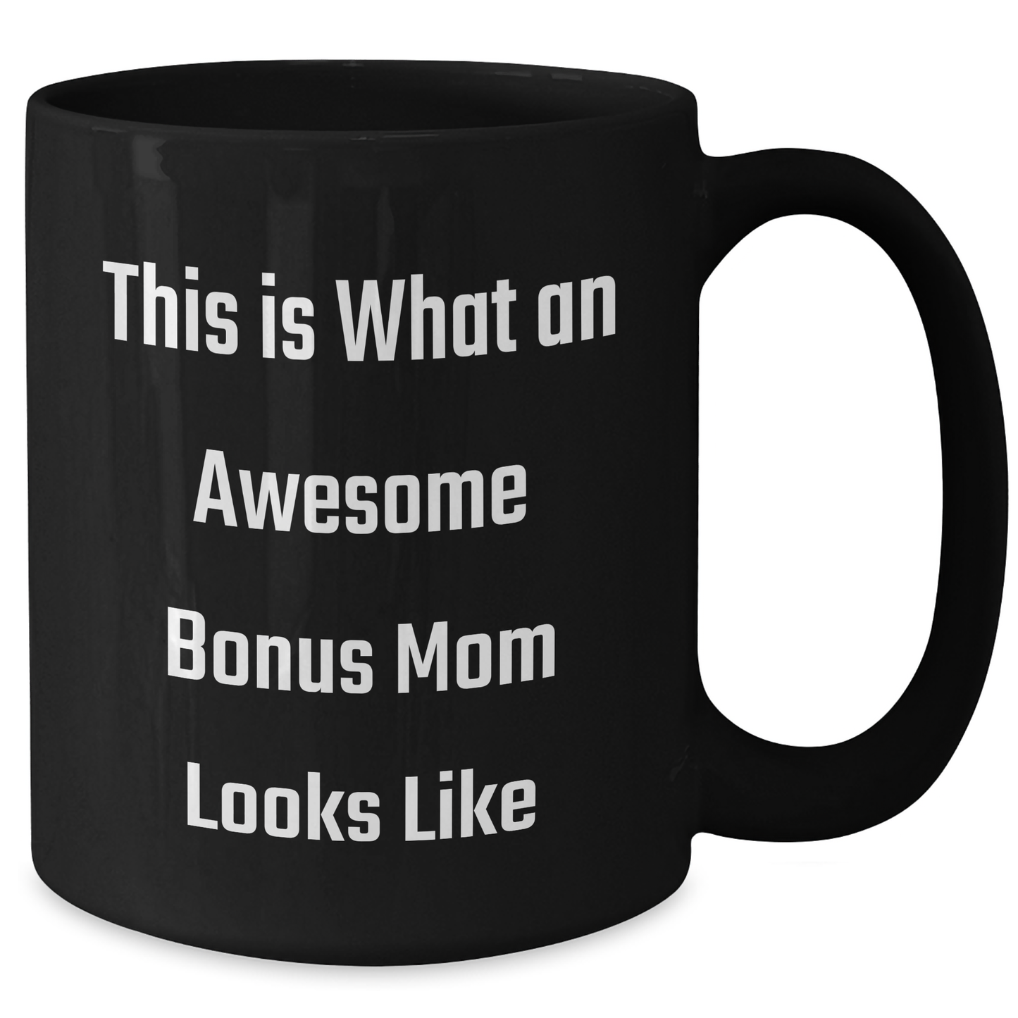 Inspirational Bonus Mom Gifts - This Is What An Awesome Bonus Mom Looks Like Funny Quote Black Coffee Mug, Gifts from Family to Bonus Mom, Father's Day Unique Gifts - Additional