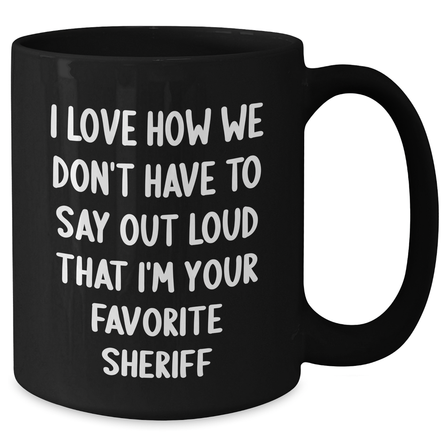 Funny Sheriff Gifts, Sheriff Quotes Black Coffee Mug, Gifts from Mom to Favorite Sheriff, Perfect Sheriff Gifts for Men on Mother's Day - Additional