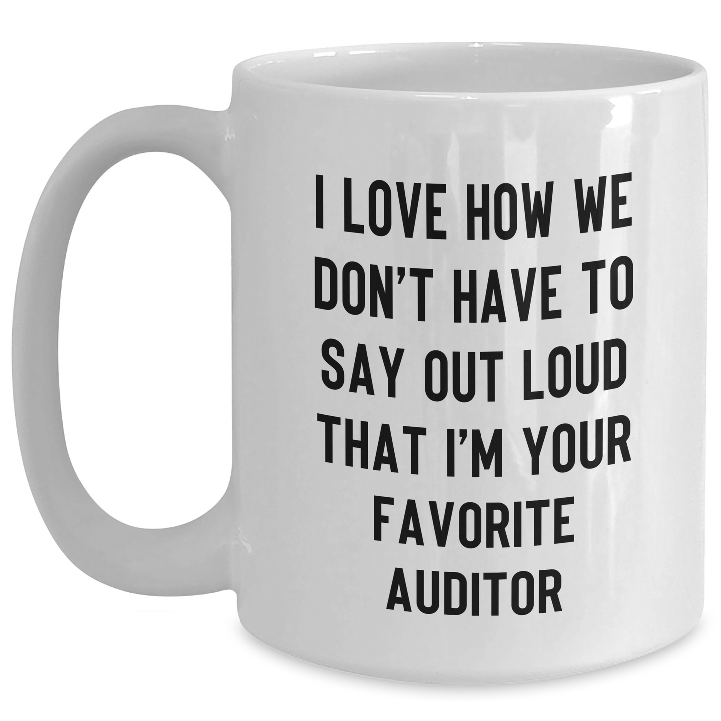 Funny Auditor Gifts from Family for Favorite Auditor - White Coffee Mug, 11oz or 15oz Capacity, Microwave and Dishwasher Safe - Main