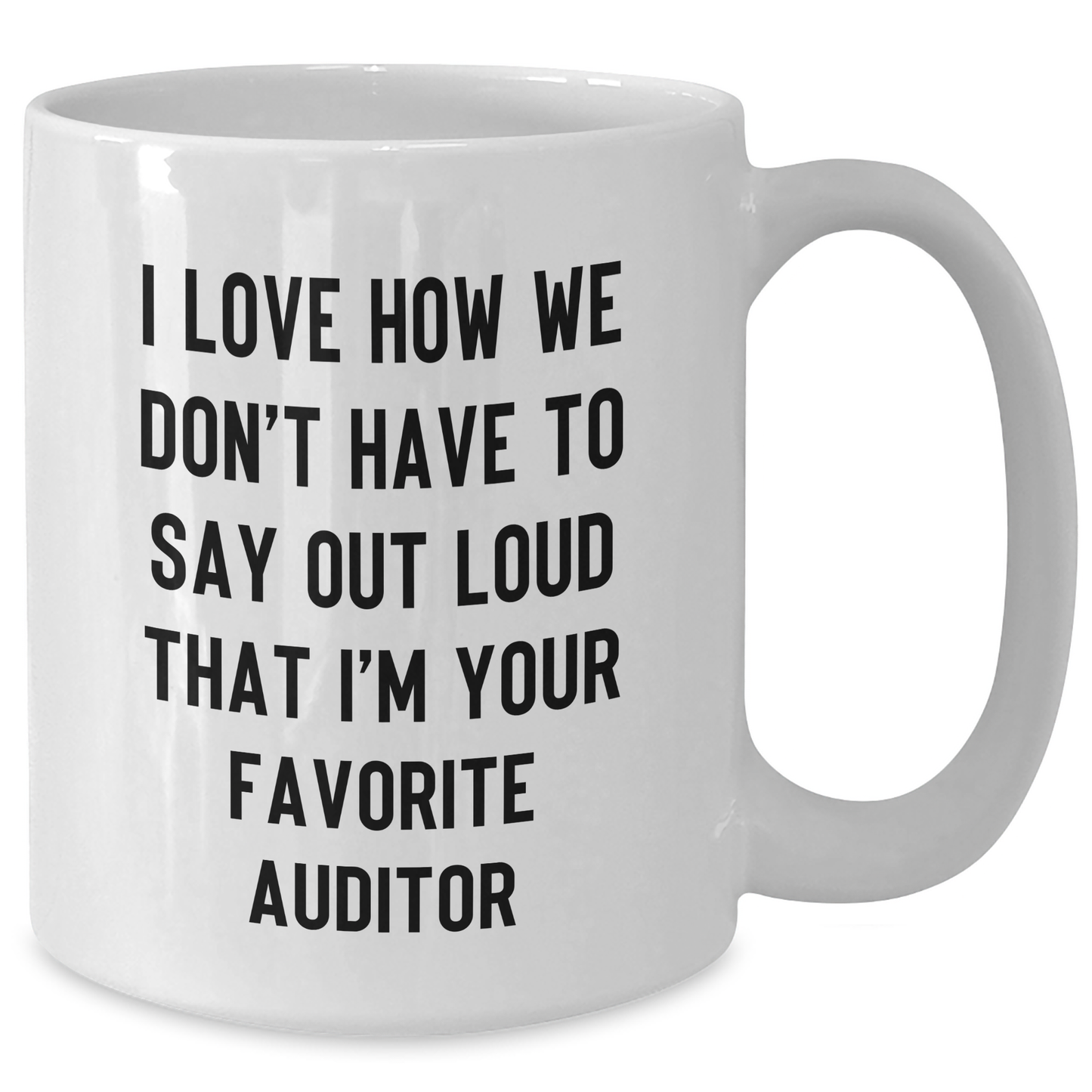 Funny Auditor Gifts from Family for Favorite Auditor - White Coffee Mug, 11oz or 15oz Capacity, Microwave and Dishwasher Safe - Additional