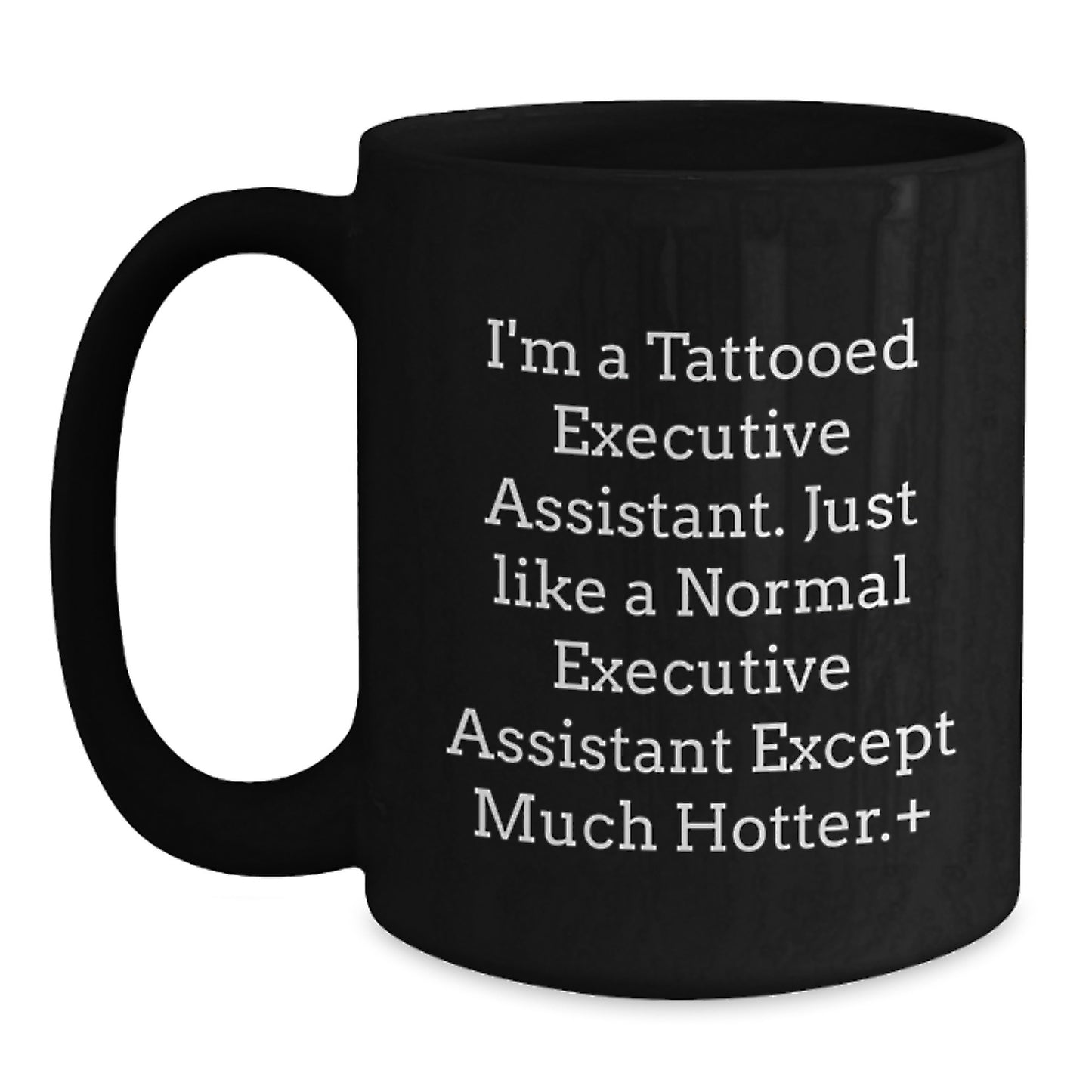 Executive Assistant Gifts, Funny Quote, Black Coffee Mug, Graduation Unique Gifts from Friends to Executive Assistants - Main