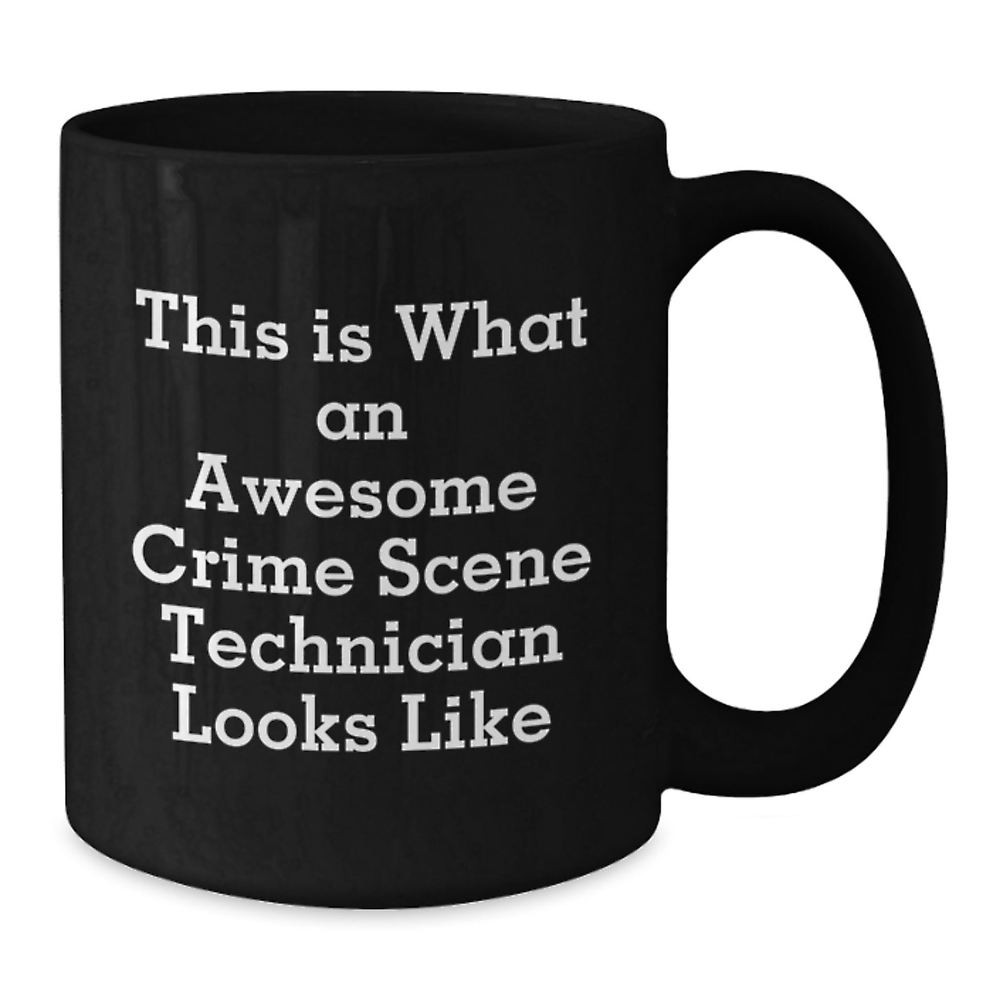 Gifts from Friends to Awesome Crime Scene Technicians, Funny Crime Scene Technician Christmas Unique Gifts, Black Coffee Mug, This Is What An Awesome Crime Scene Technician Looks Like - Additional
