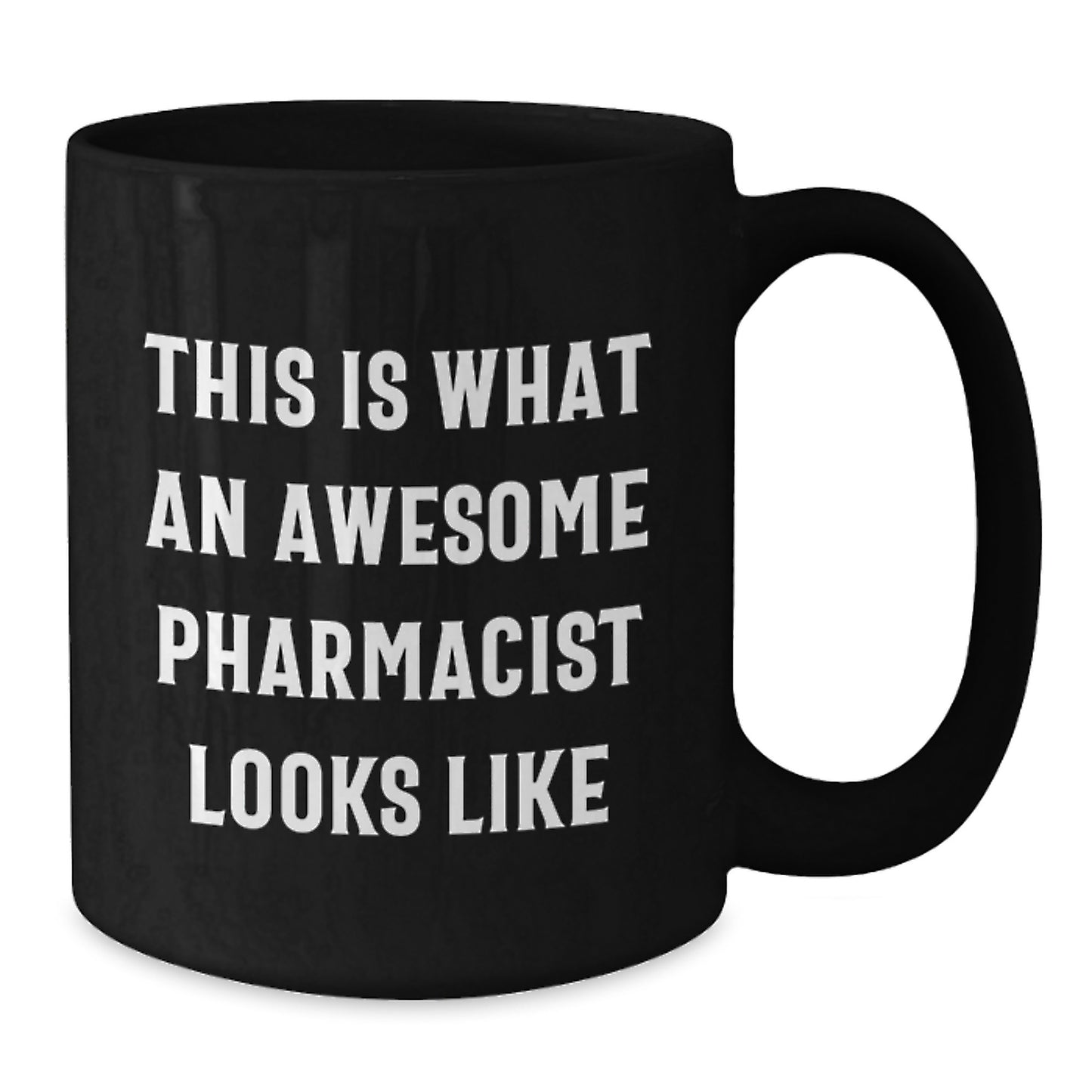 Funny Pharmacist Gifts - 'This Is What An Awesome Pharmacist Looks Like' Black Coffee Mug for Graduation, Gifts from Friends, Coworkers, Family - Additional