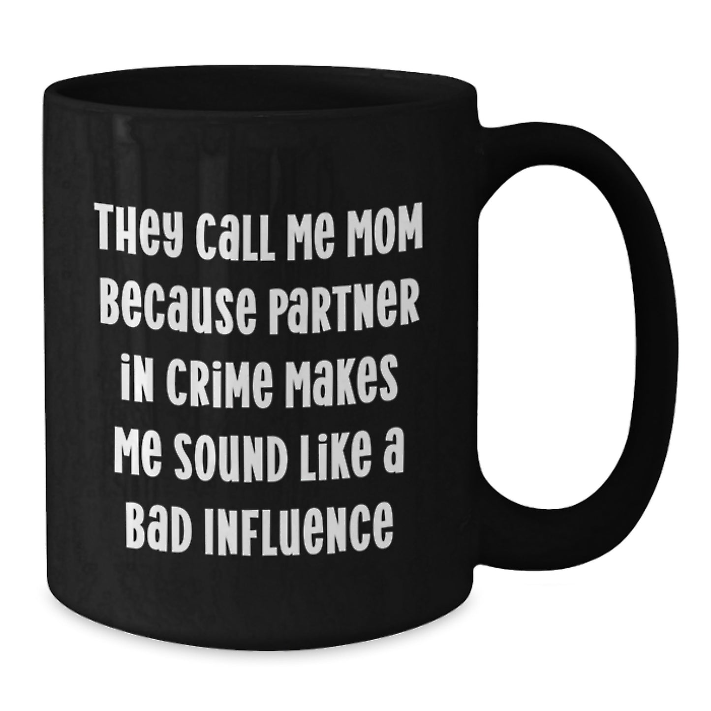 Mom's Partner in Crime Funny Graduation Gifts from Family to Mom, Black Coffee Mug, 11oz or 15oz - Additional