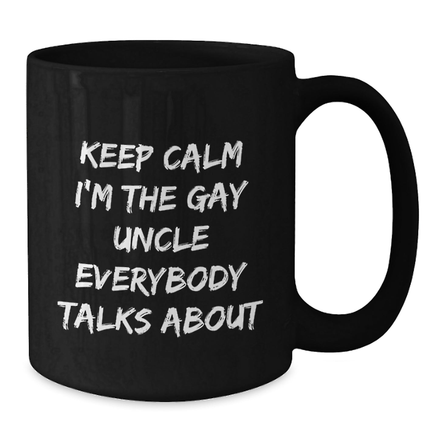 Funny Gay Uncle Gifts, Unique Black Coffee Mug, Keep Calm I'm The Gay Uncle Everybody Talks About, Christmas Unique Gifts from Men to Uncle - Additional