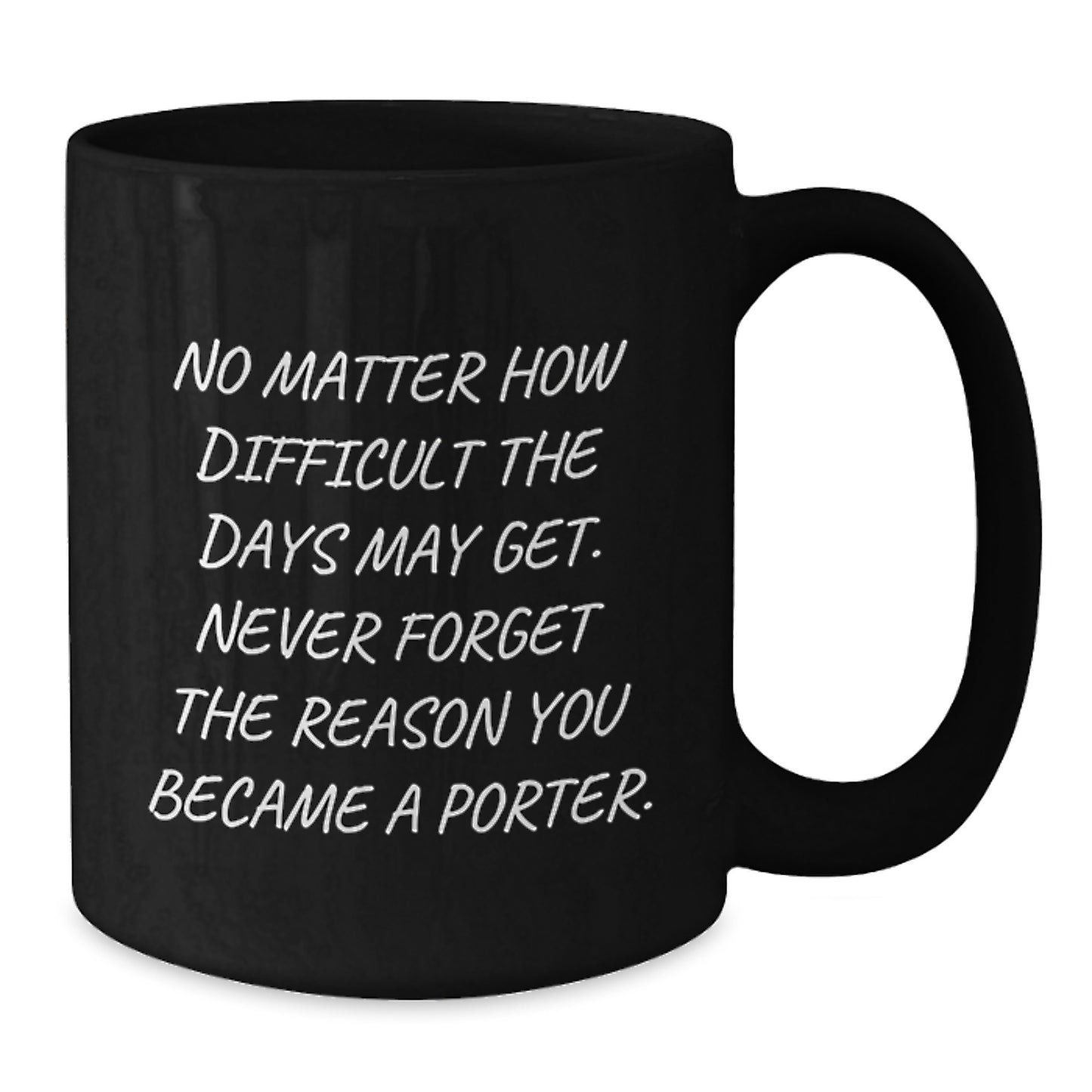 Funny Porter Gifts from Friends and Family - Black Coffee Mugs, Inspirational Quote for Christmas Unique Gifts - Additional