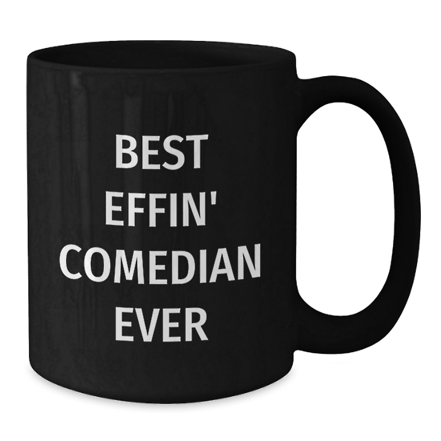 Funny Comedian Gift for Friends, Best Effin' Comedian Ever Quote on Christmas Unique Gifts from Men to Family, Black Comedian Coffee Mug - Additional