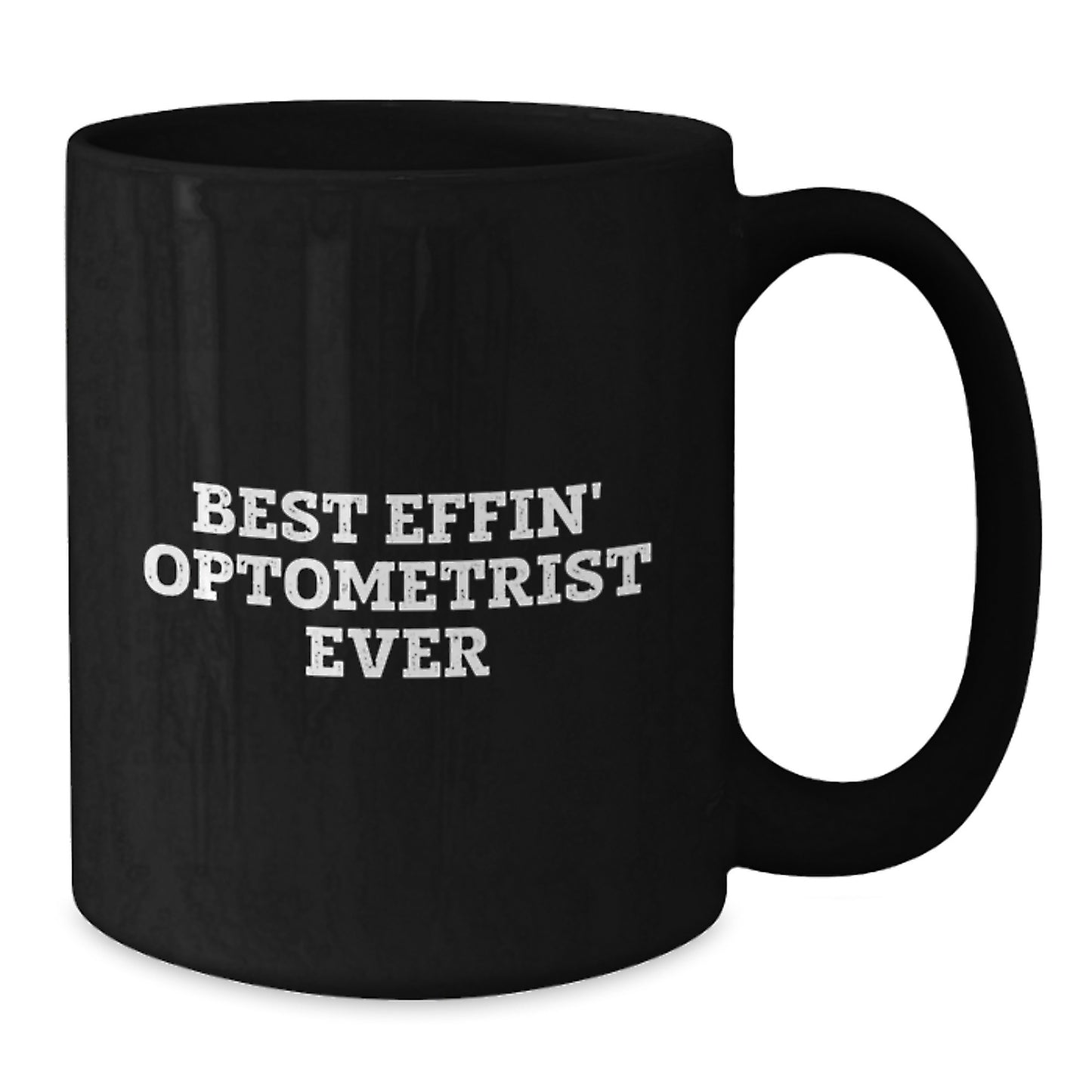 Funny Optometrist Gifts for Him - Black Coffee Mug, Best Effin' Optometrist Ever Quote, Unique Christmas Memorable Presents for Optometrist Friends, Family, Coworkers, or Office Mates - Additional