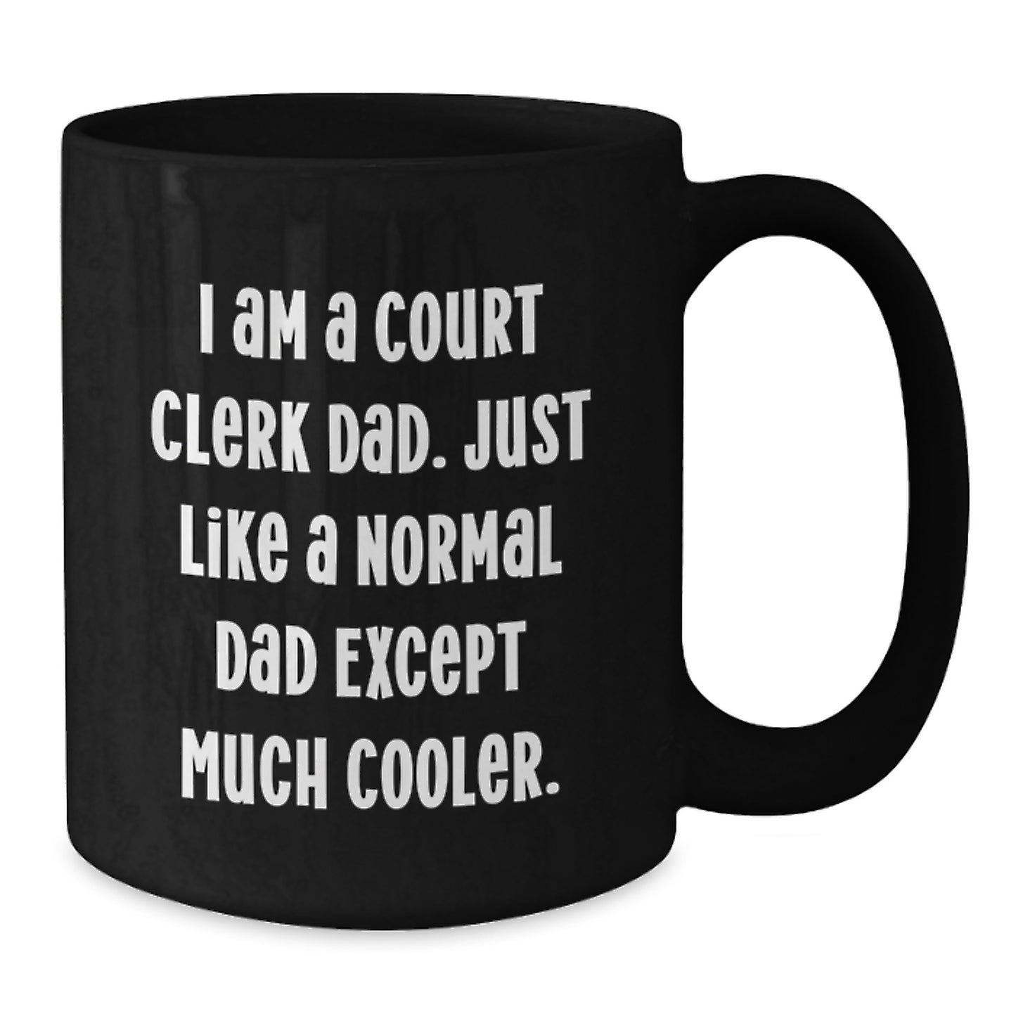 Court Clerk Dad Black Coffee Mug, Funny Gift for Men, Gifts from Family, Unique Graduation Gifts for Court Clerk - Additional