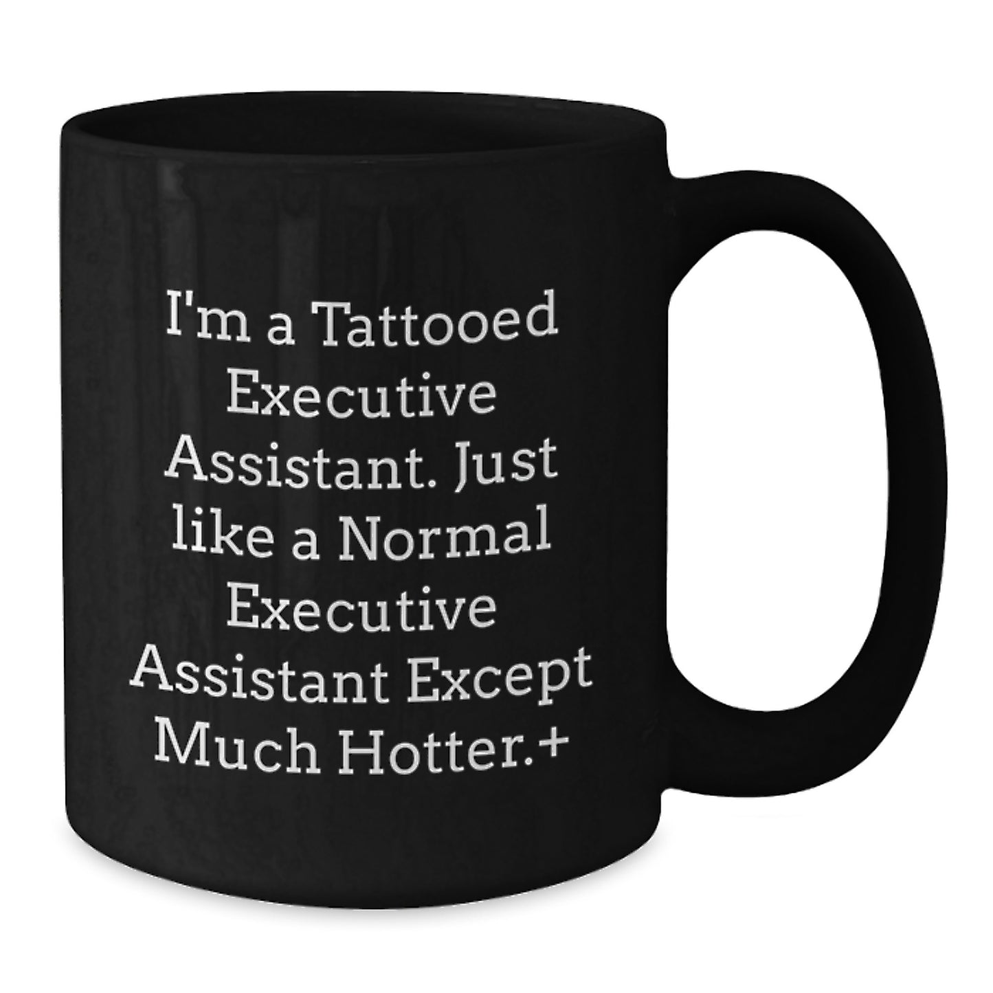 Executive Assistant Gifts, Funny Quote, Black Coffee Mug, Graduation Unique Gifts from Friends to Executive Assistants - Additional