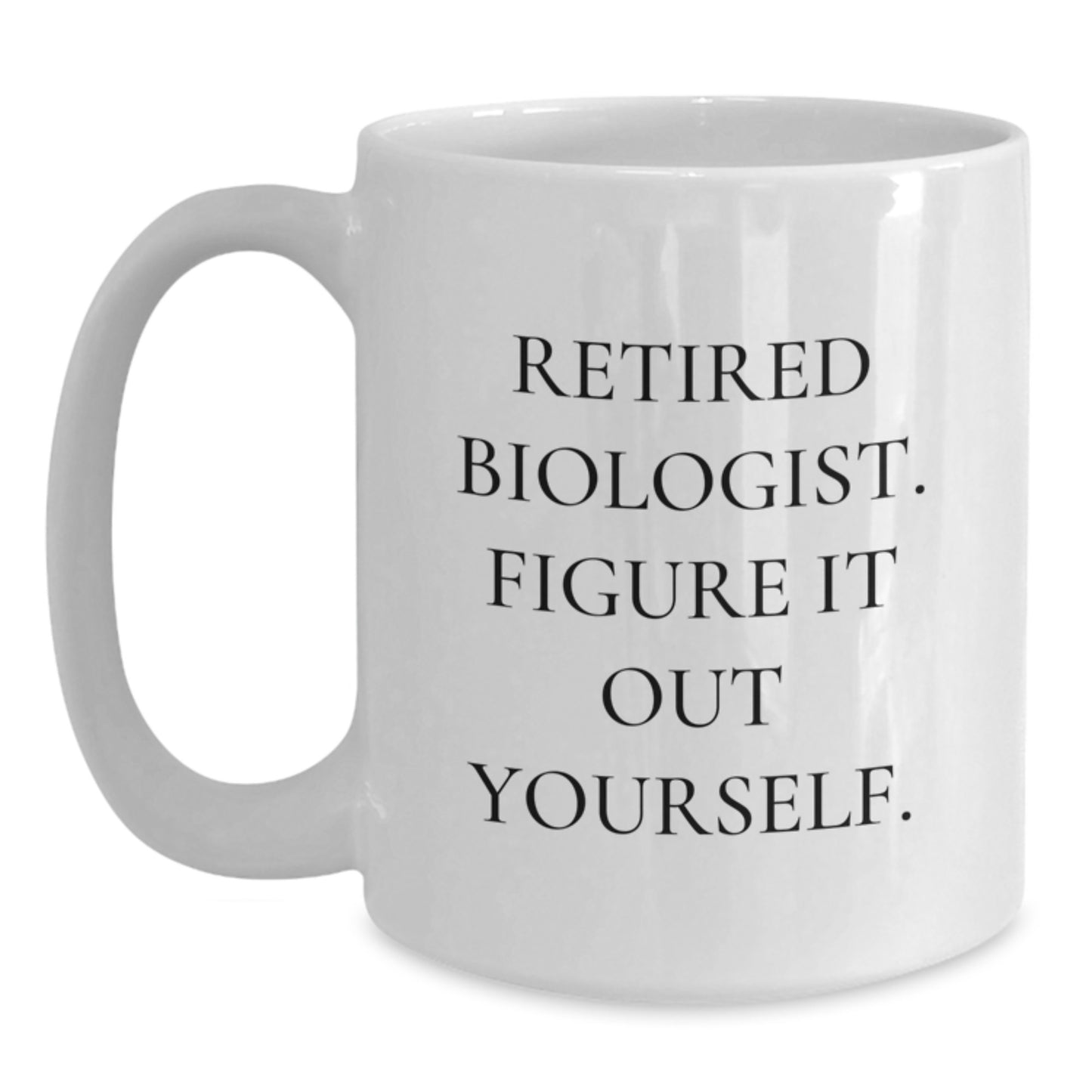 Funny Biologist Gifts for Men from Friends, White Coffee Mug with Retired Biologist Quote, Graduation Unique Gifts - Main