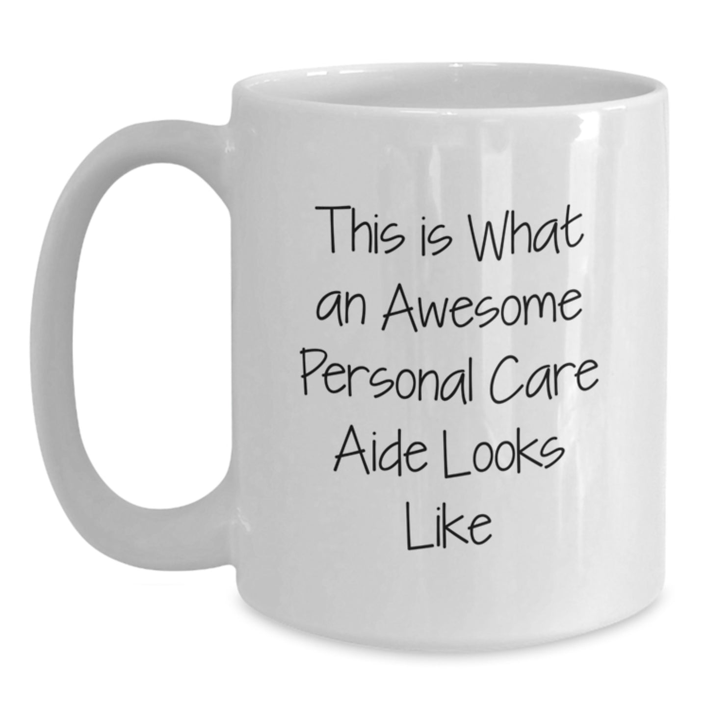 Funny Personal Care Aide Gifts from Friends for White Coffee Mug, Inspirational Quote: 'This Is What An Awesome Personal Care Aide Looks Like', Graduation Unique Gifts, White Ceramic Mug - Main