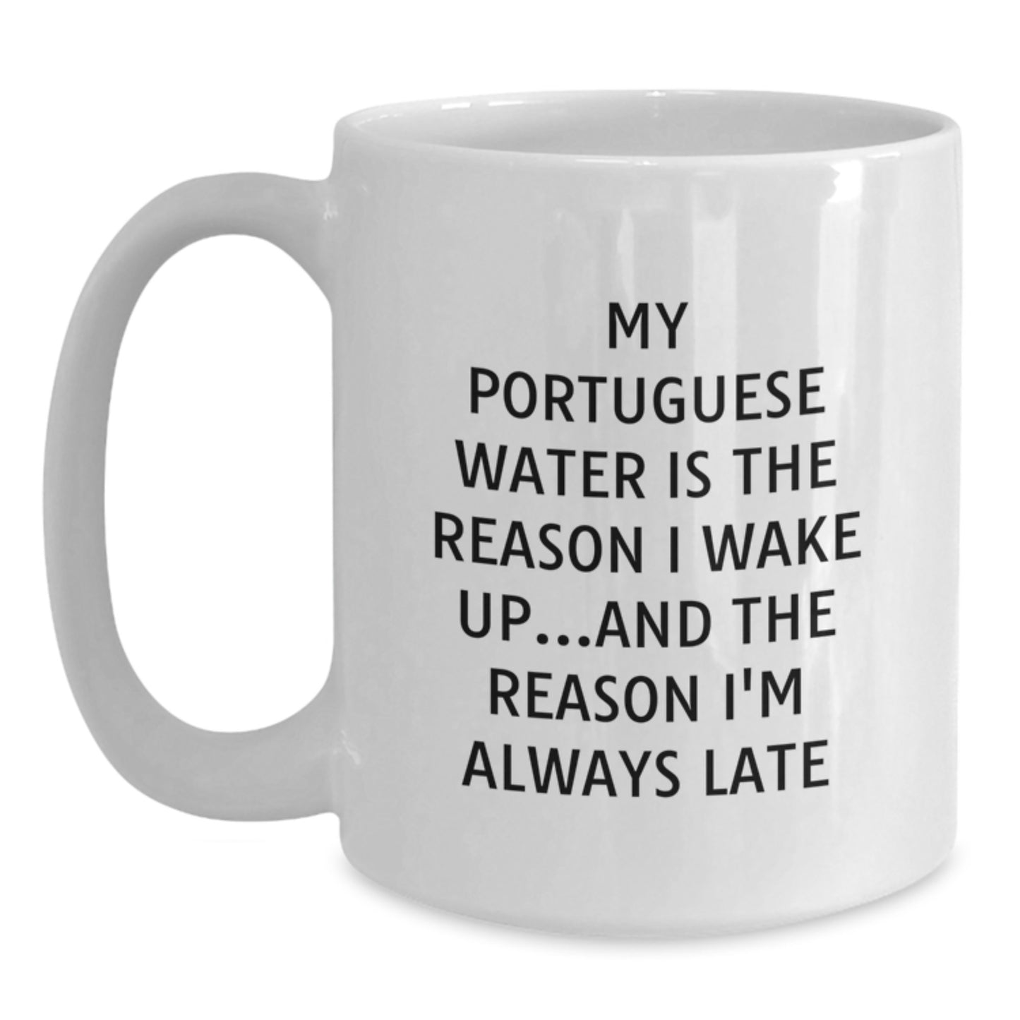 Funny Portuguese Water Dog Lover Gifts for Men from Friends - My Portuguese Water Is The Reason I Wake Up... White Coffee Mug - Main