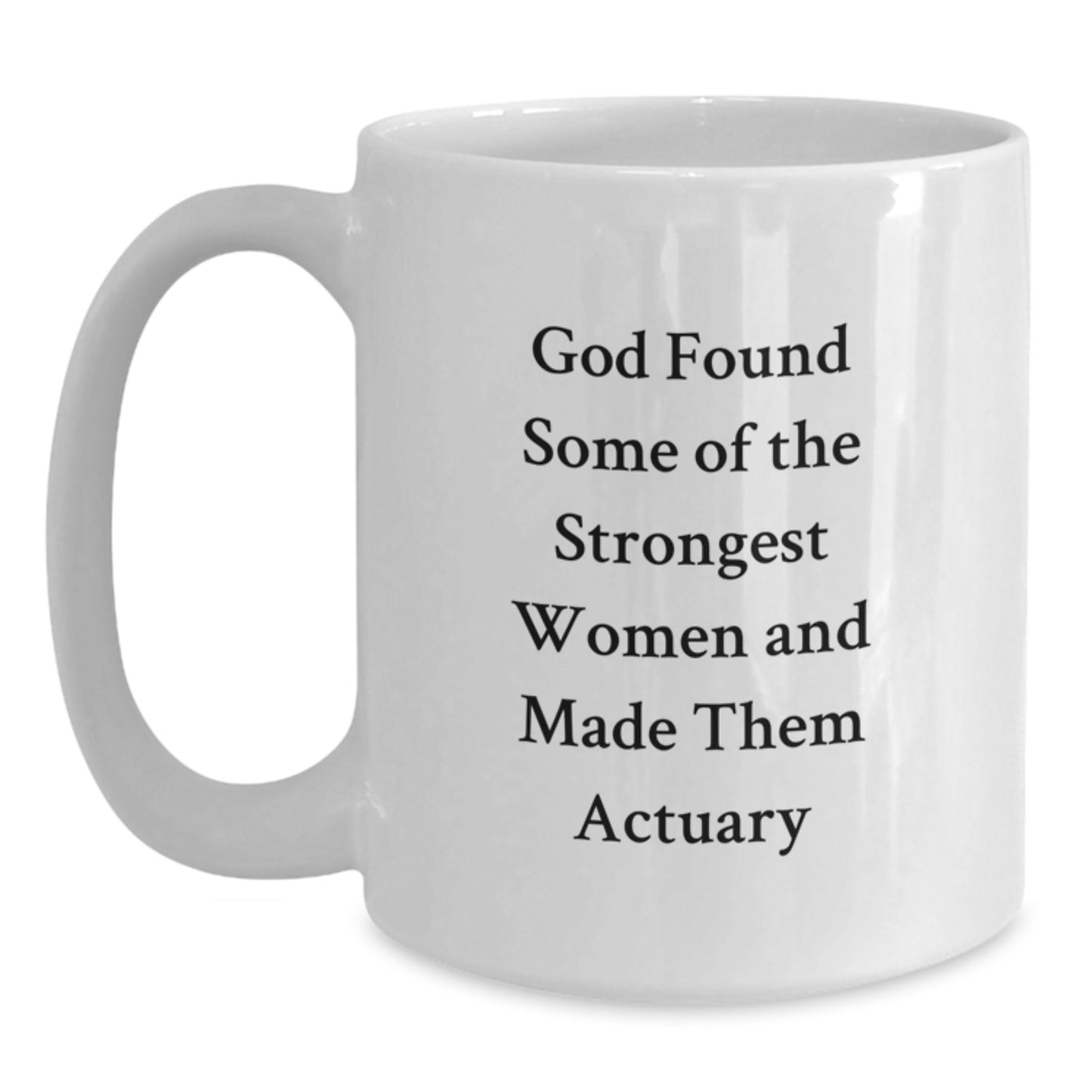 Funny Actuary Quote Gifts from Friends to Actuaries on Birthday Unique Gifts, White Coffee Mug - Main