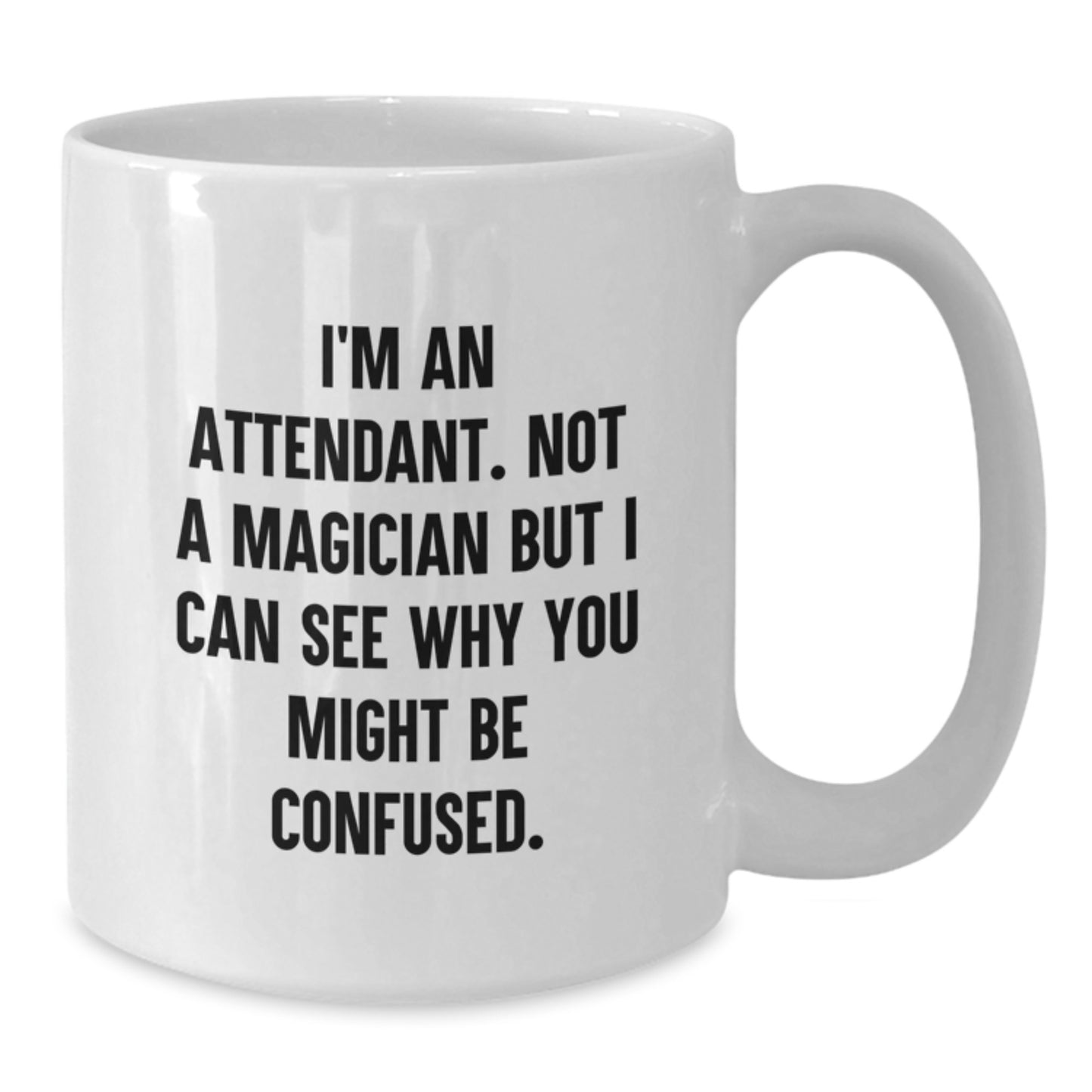 Funny Attendant White Coffee Mug Gifts from Friends and Family for Attendant, Christmas Unique Gifts - Additional