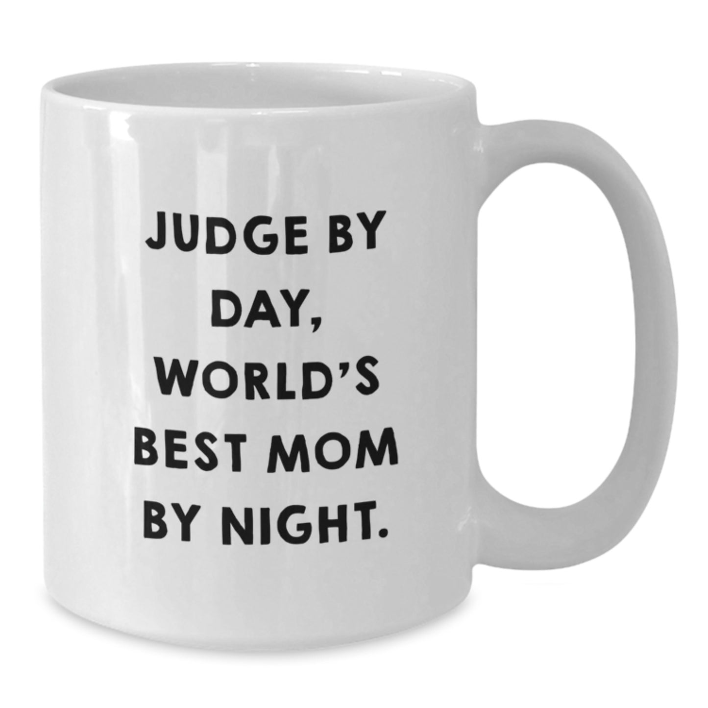 Funny Judge Gifts for Men - Judge By Day, World's Best Mom By Night. White Coffee Mug Christmas Unique Presents from Family - Additional