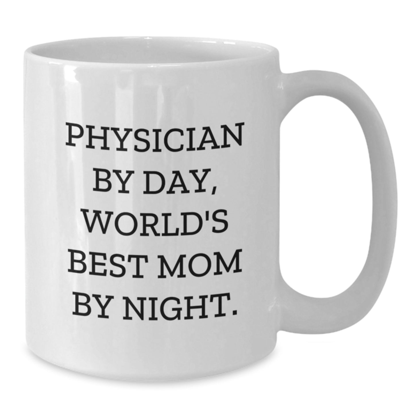 Funny Physician Gifts, World's Best Mom By Night Coffee Mug, Graduation Unique Gifts for Physician by Friends and Family - Additional