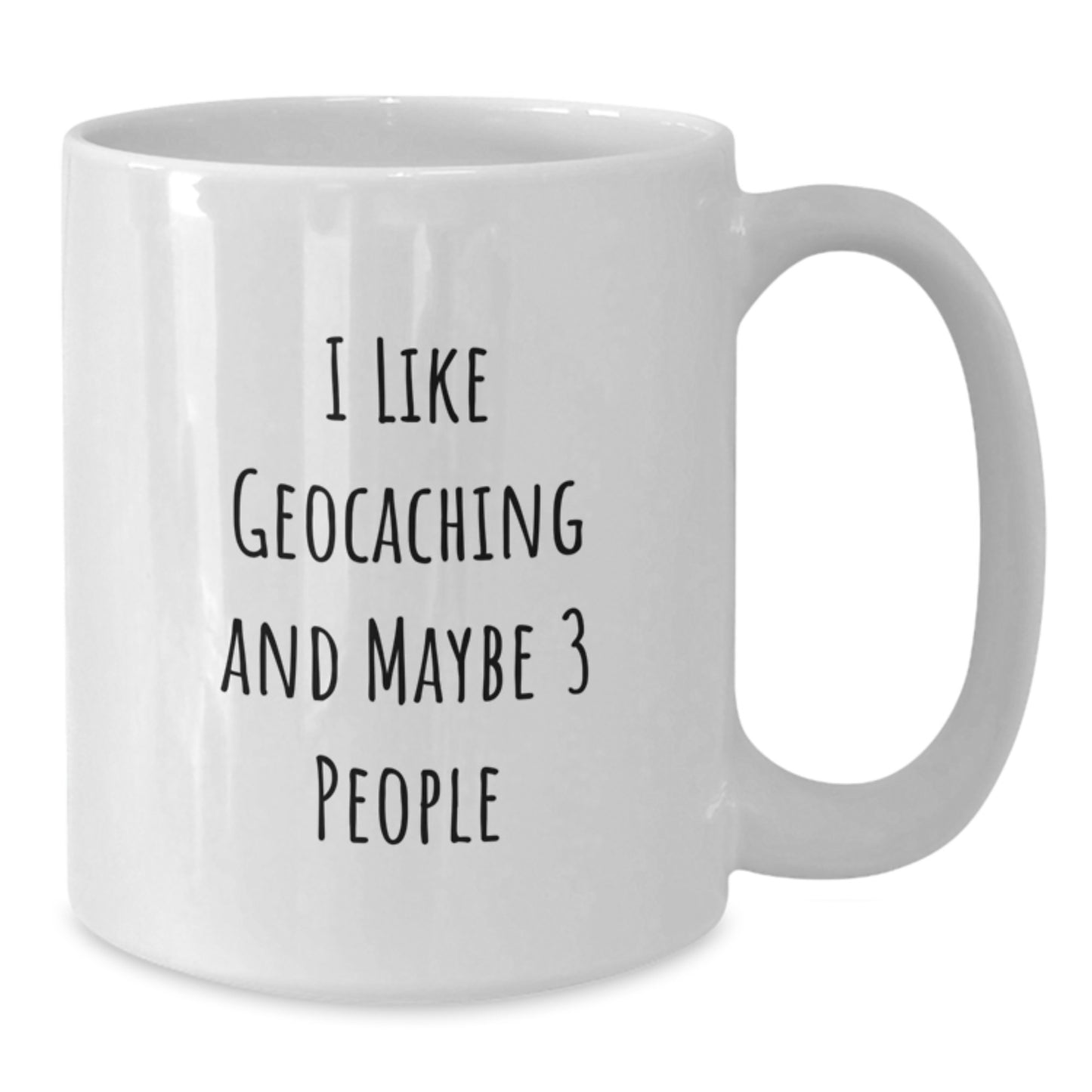 Geocaching Fun Gifts for Geocaching Enthusiasts, Funny White Coffee Mug for Birthday Unique Gifts from Friends, I 'Like Geocaching And Maybe 3 People' White Coffee Mug - Additional