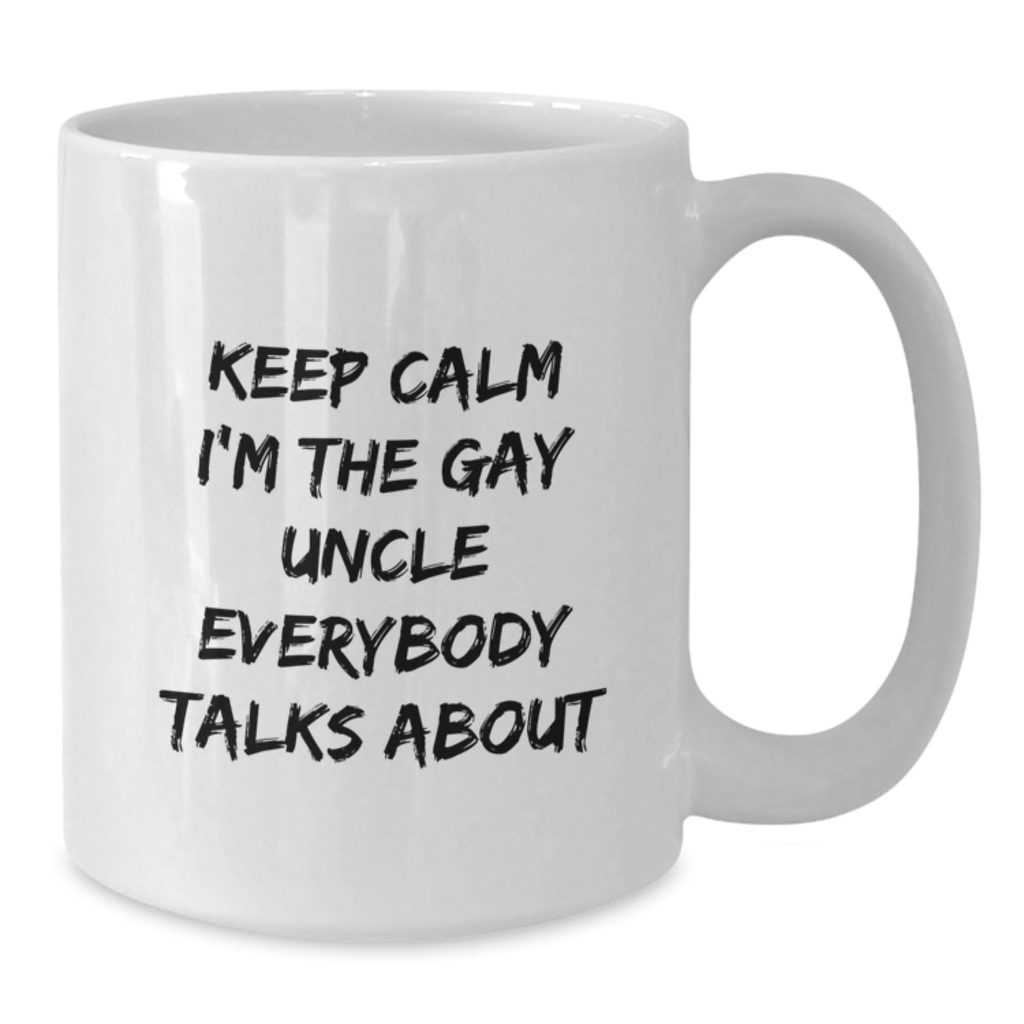 Funny Gay Uncle Gifts for Men, White Coffee Mug, 'Keep Calm I'm The Gay Uncle Everybody Talks About' Christmas Unique Presents - Additional
