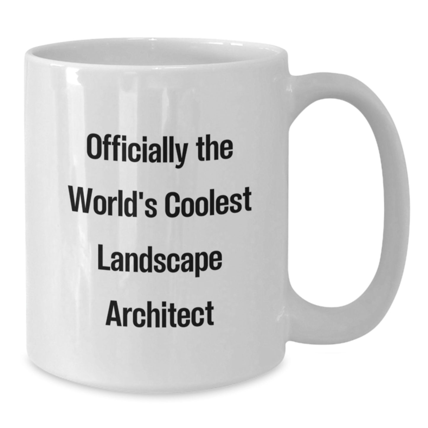 Funny Landscape Architect Gifts from Friends - Officially The World's Coolest Landscape Architect White Coffee Mug for Men or Women - Additional