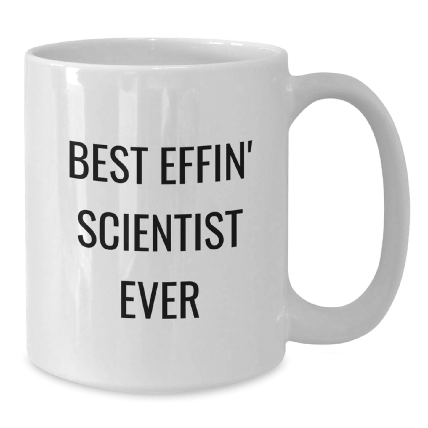 Funny Scientist White Coffee Mugs Gifts for Him Friends from Best Effin' Scientist Ever Lovers - Additional