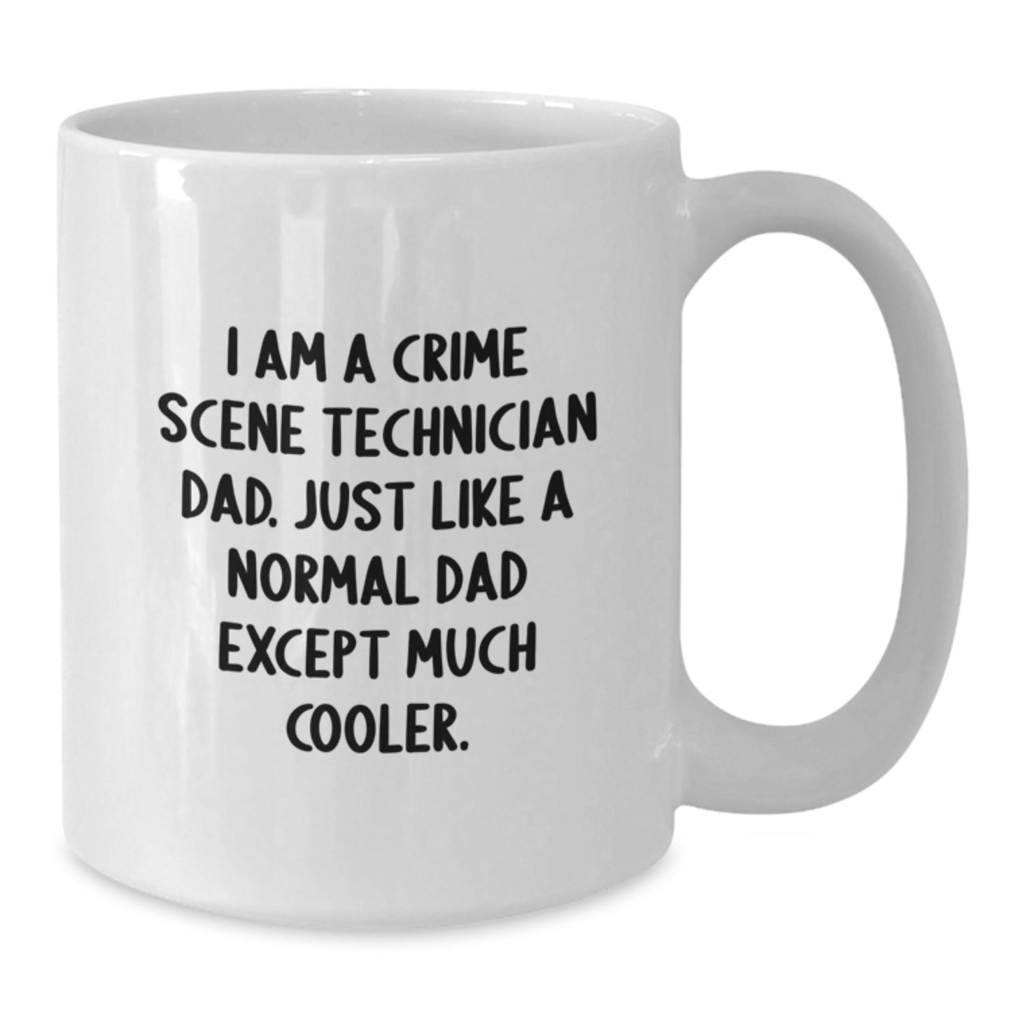 Funny Crime Scene Technician Dad Gifts for Men - White Coffee Mug for Graduation from Family - Additional