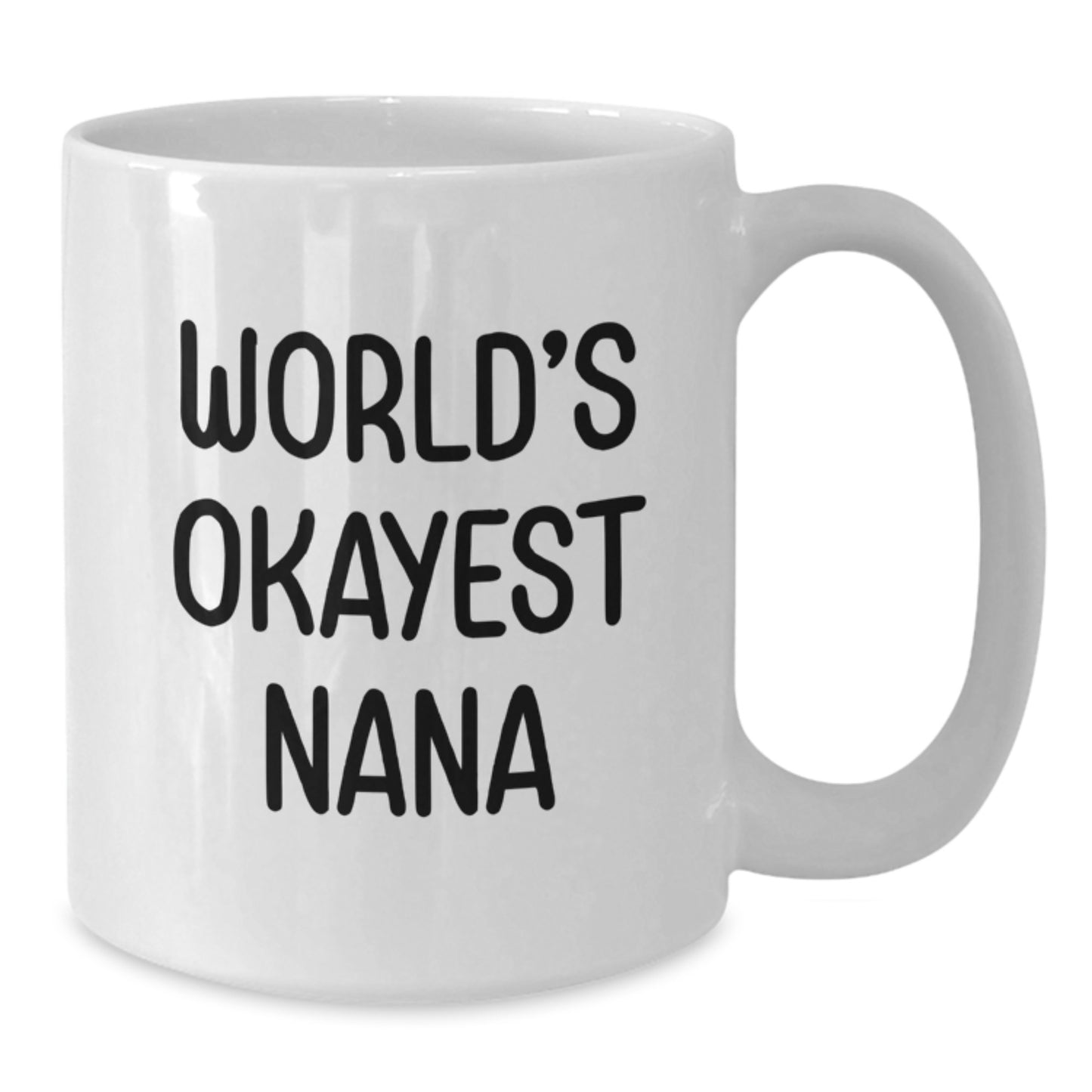 Funny Nana Gifts - World's Okayest Nana White Coffee Mug, Christmas Unique Gifts for Nana, Gifts from Family - Additional